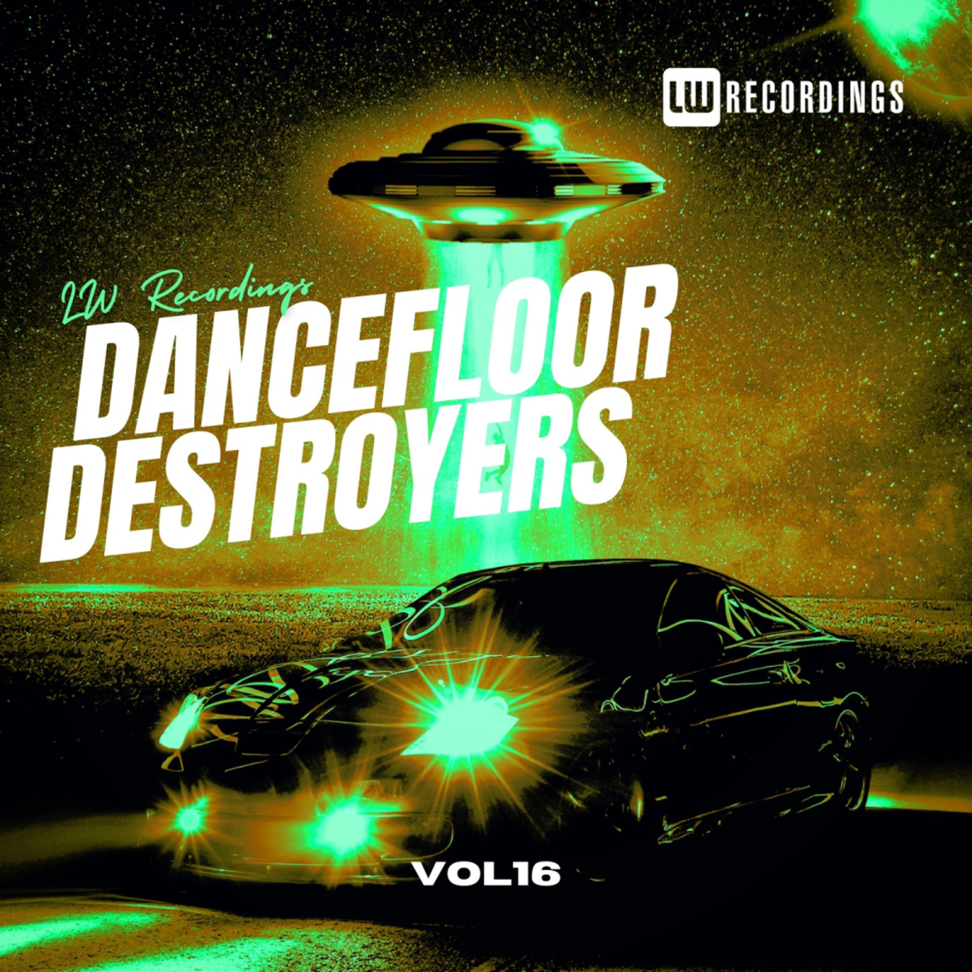 Постер альбома Dancefloor Destroyers, Vol. 16