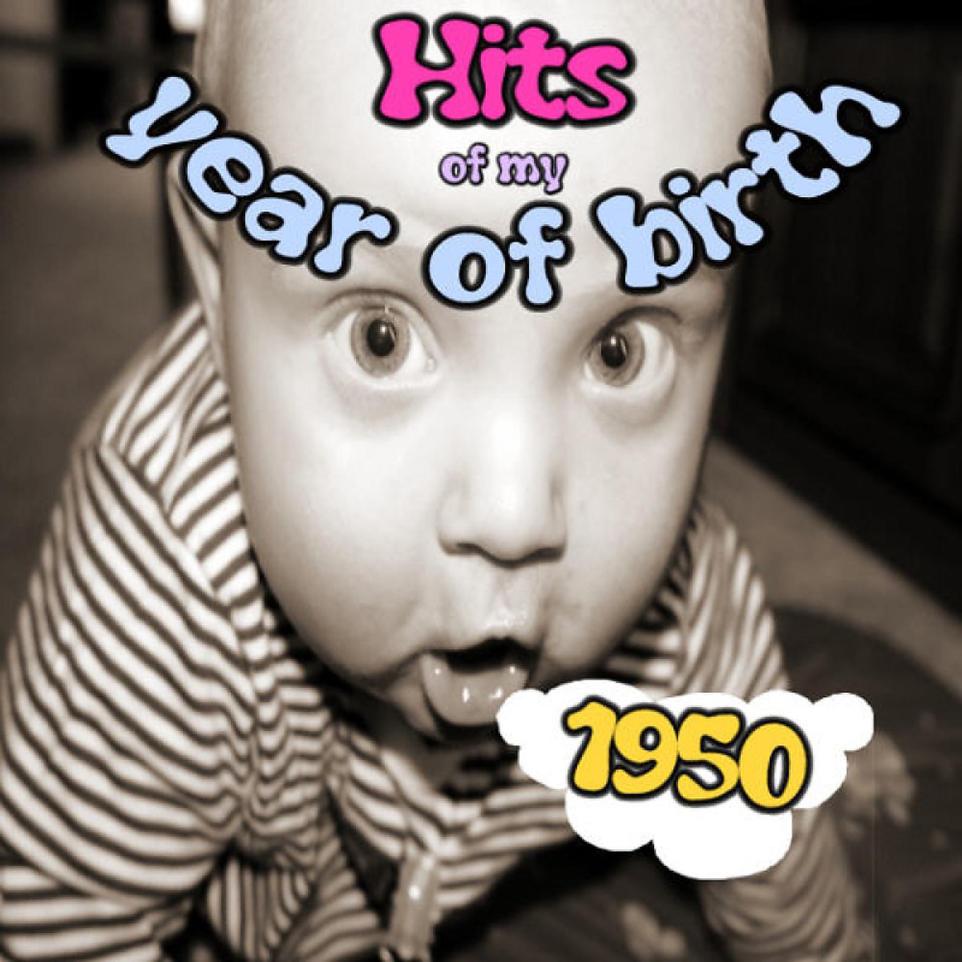 Постер альбома Hits of My Year of Birth-1950 / Hits Aus Meinem Geburtsjahr-1950