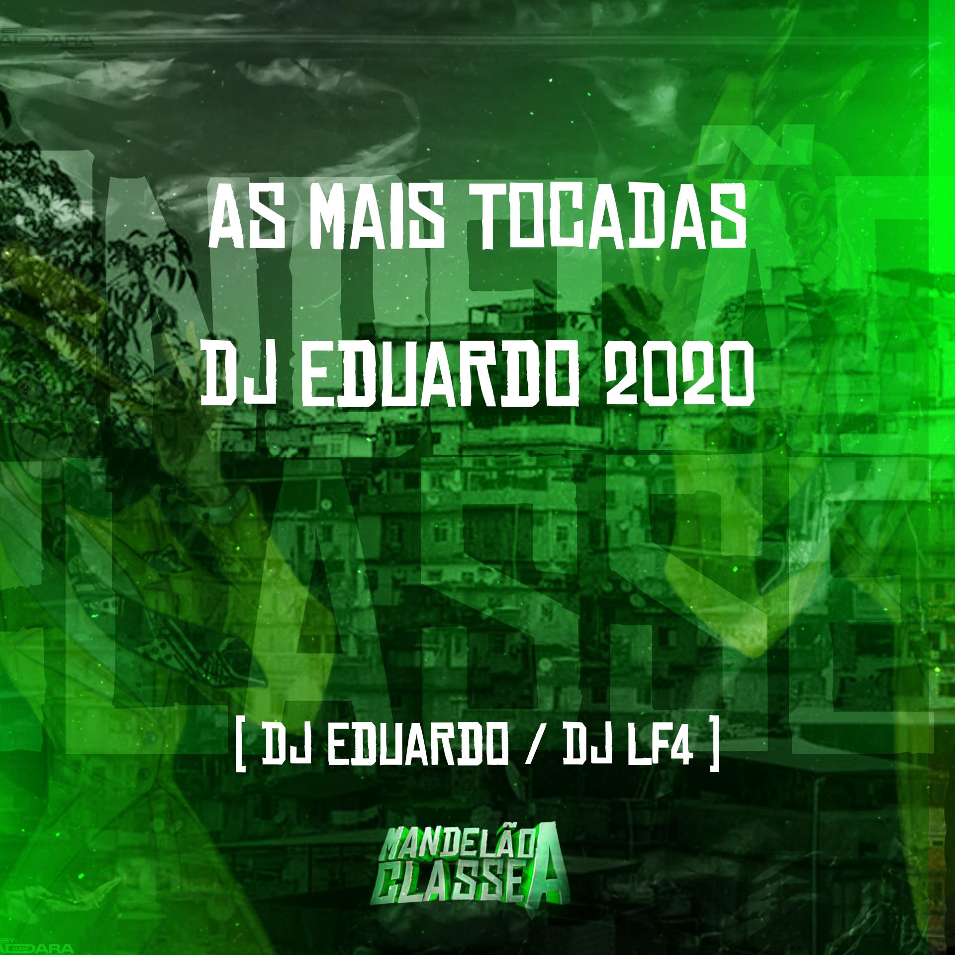 Постер альбома As Mais Tocadas Dj Eduardo 2020