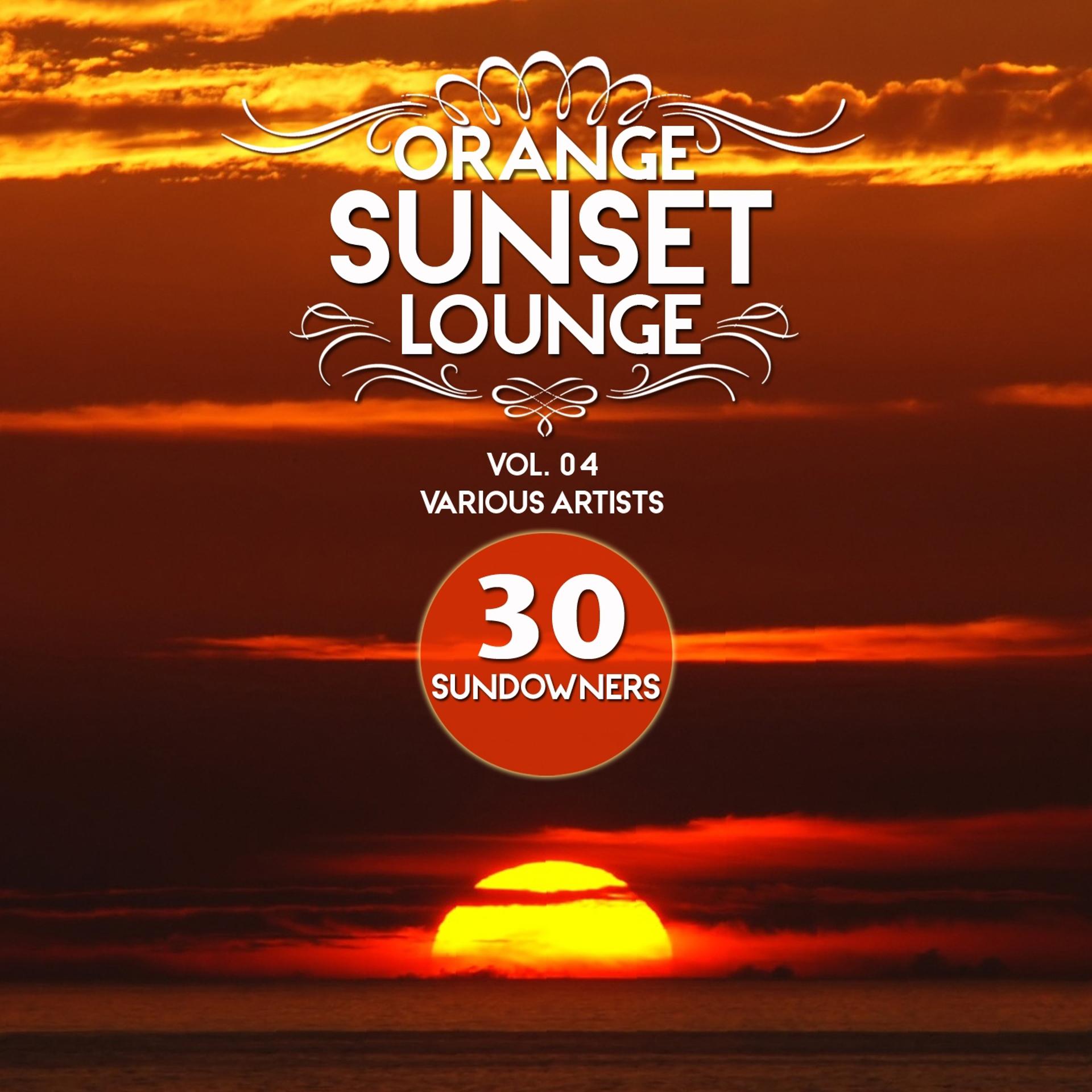 Постер альбома Orange Sunset Lounge, Vol. 4 (30 Sundowners)