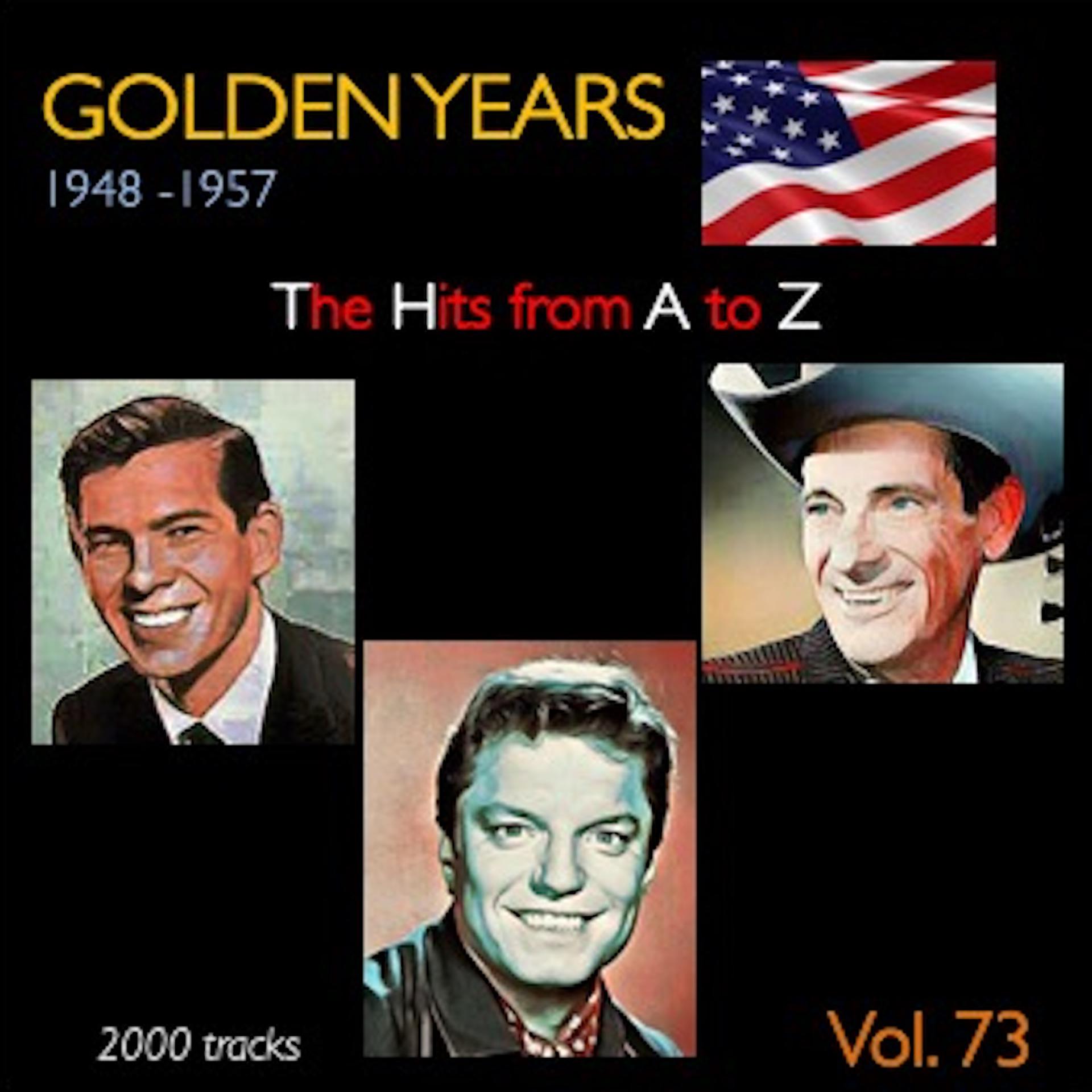 Постер альбома Golden Years 1948-1957 · The Hits from A to Z · , Vol. 73