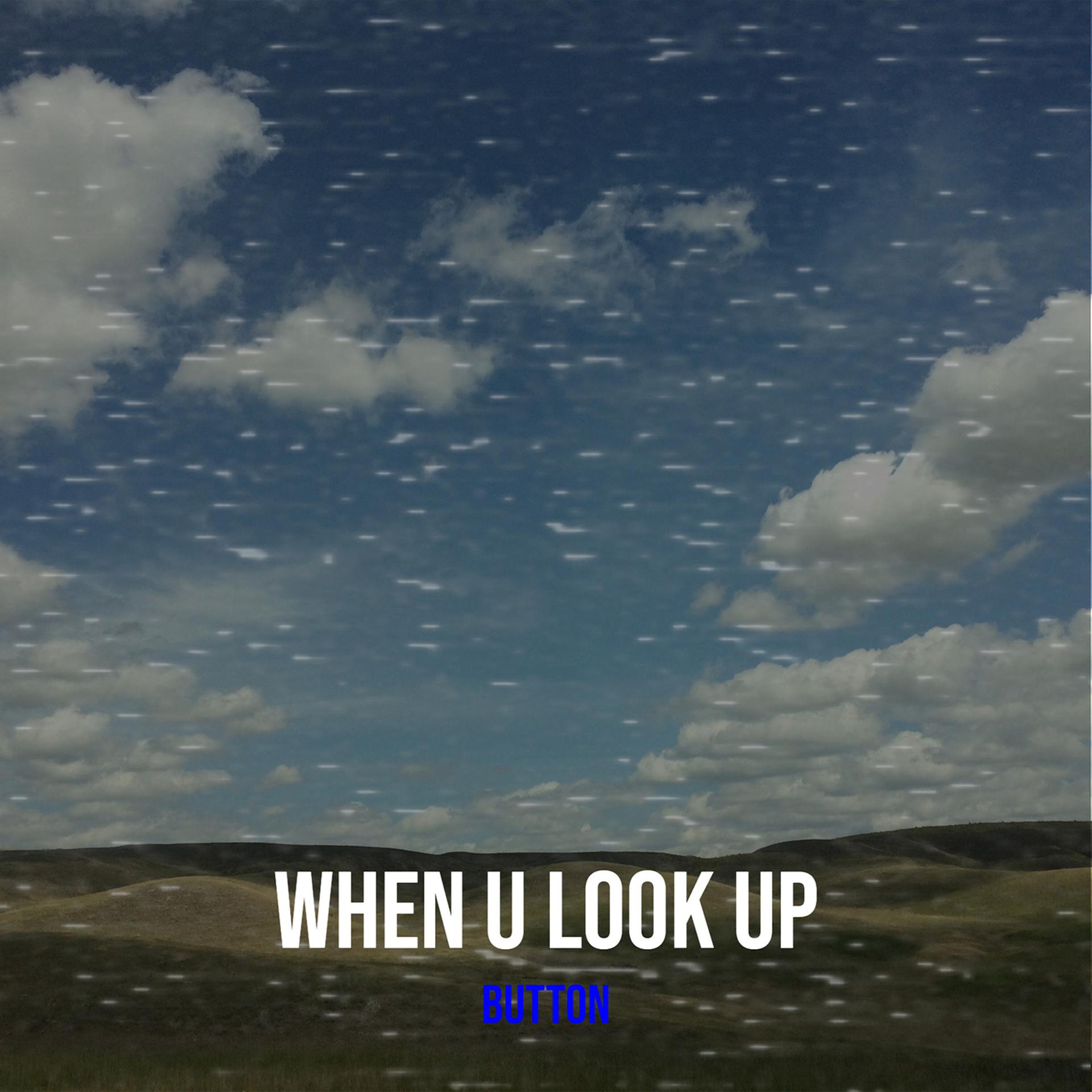 Постер альбома When U Look Up