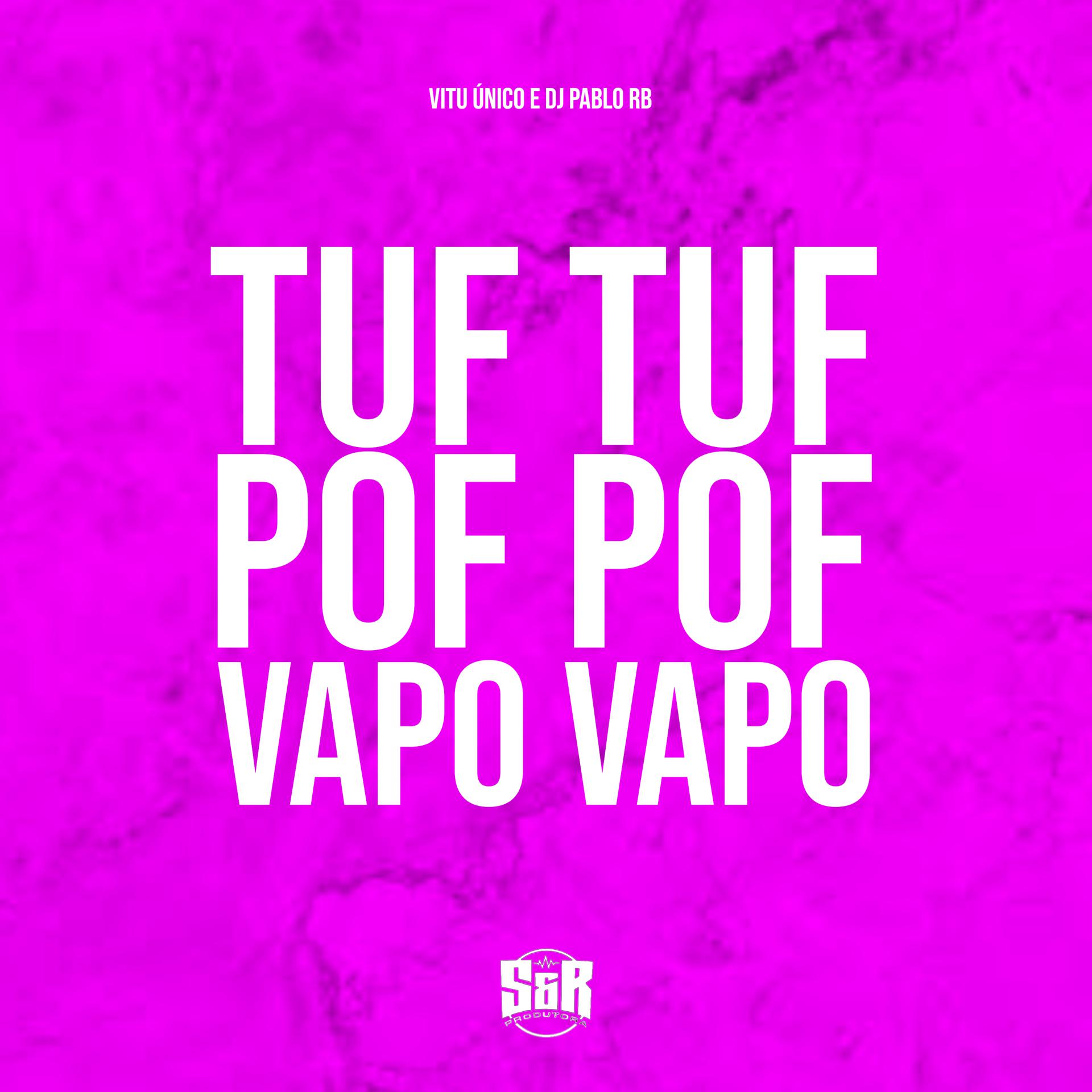 Постер альбома Tuf Tuf, Pof Pof, Vapo Vapo