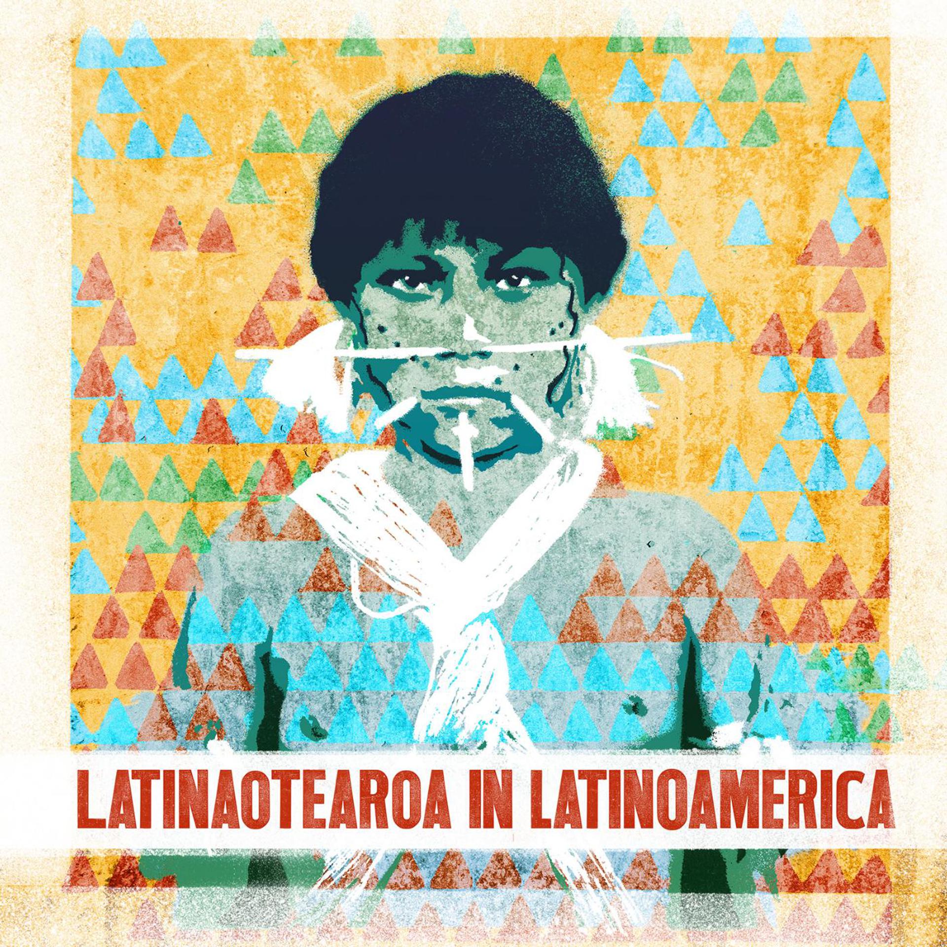 Постер альбома Latinaotearoa in Latinoamerica