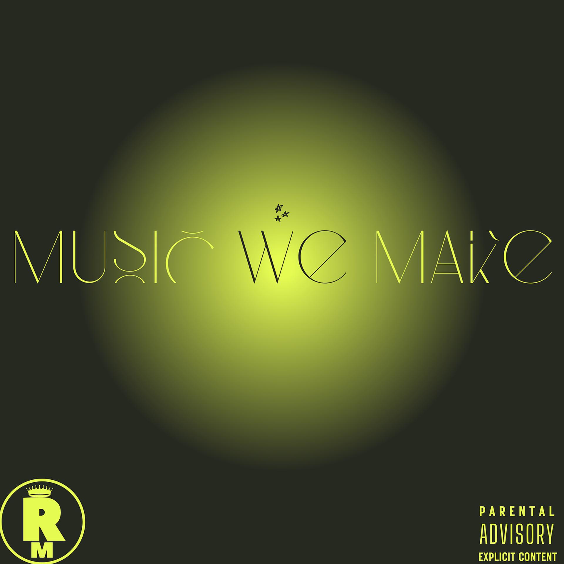 Постер альбома Music We Make