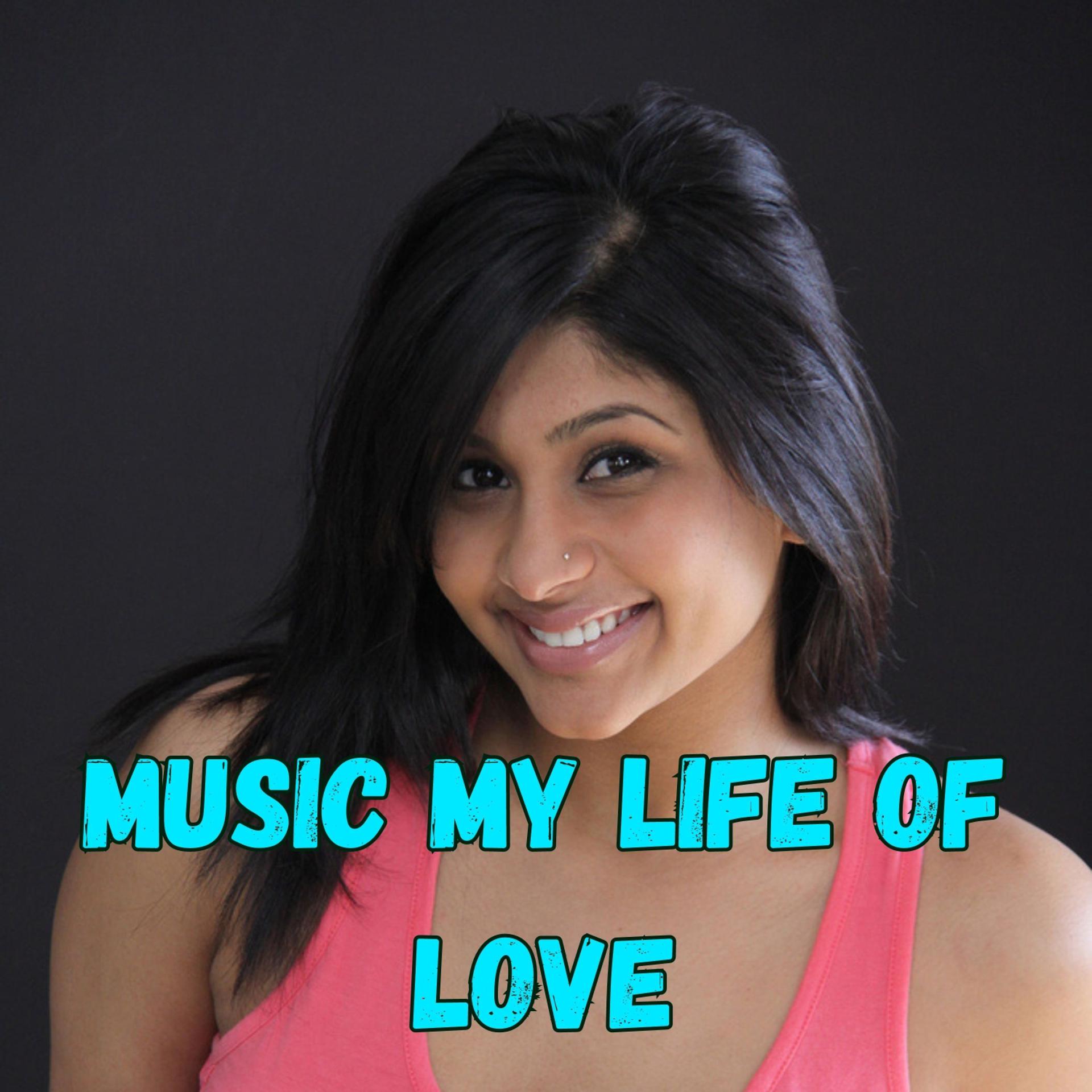 Постер альбома Music My Life of Love