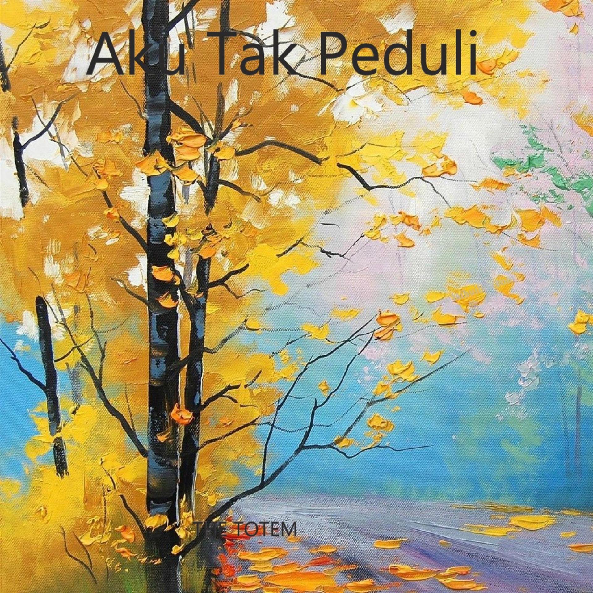 Постер альбома Aku Tak Peduli