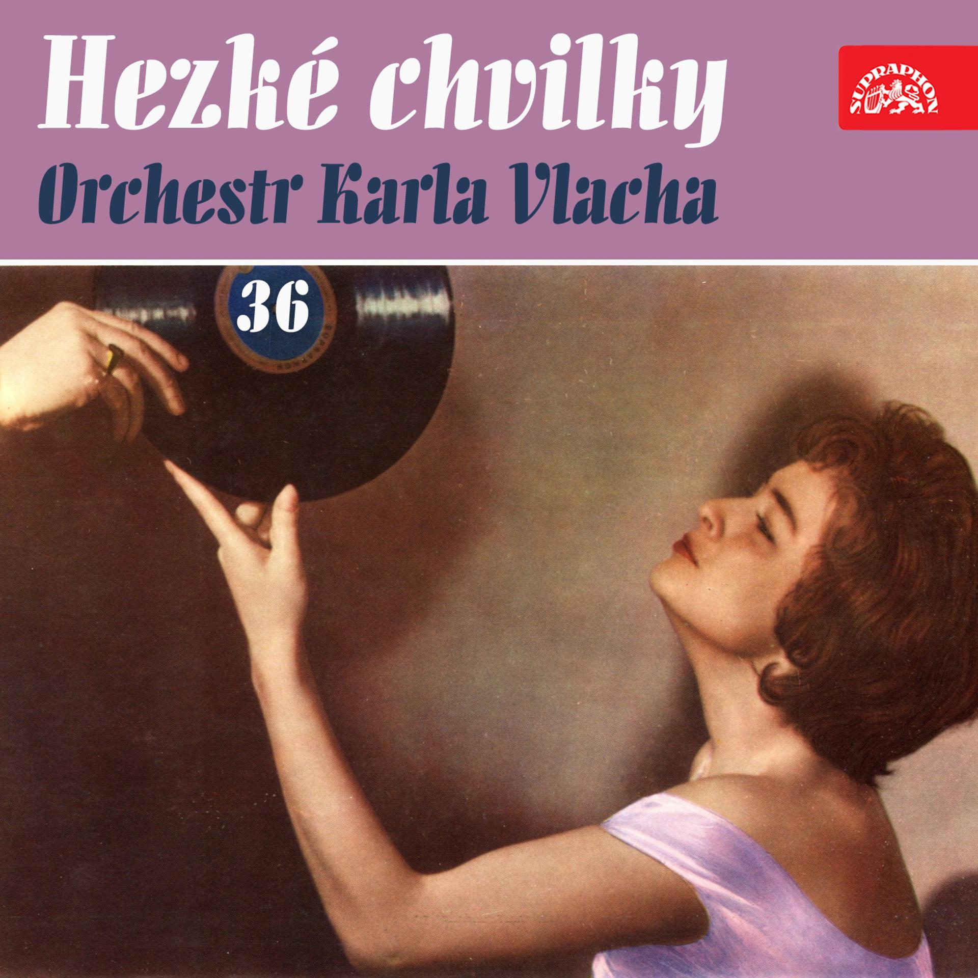Постер альбома Hezké chvilky Orchestr Karla Vlacha 36