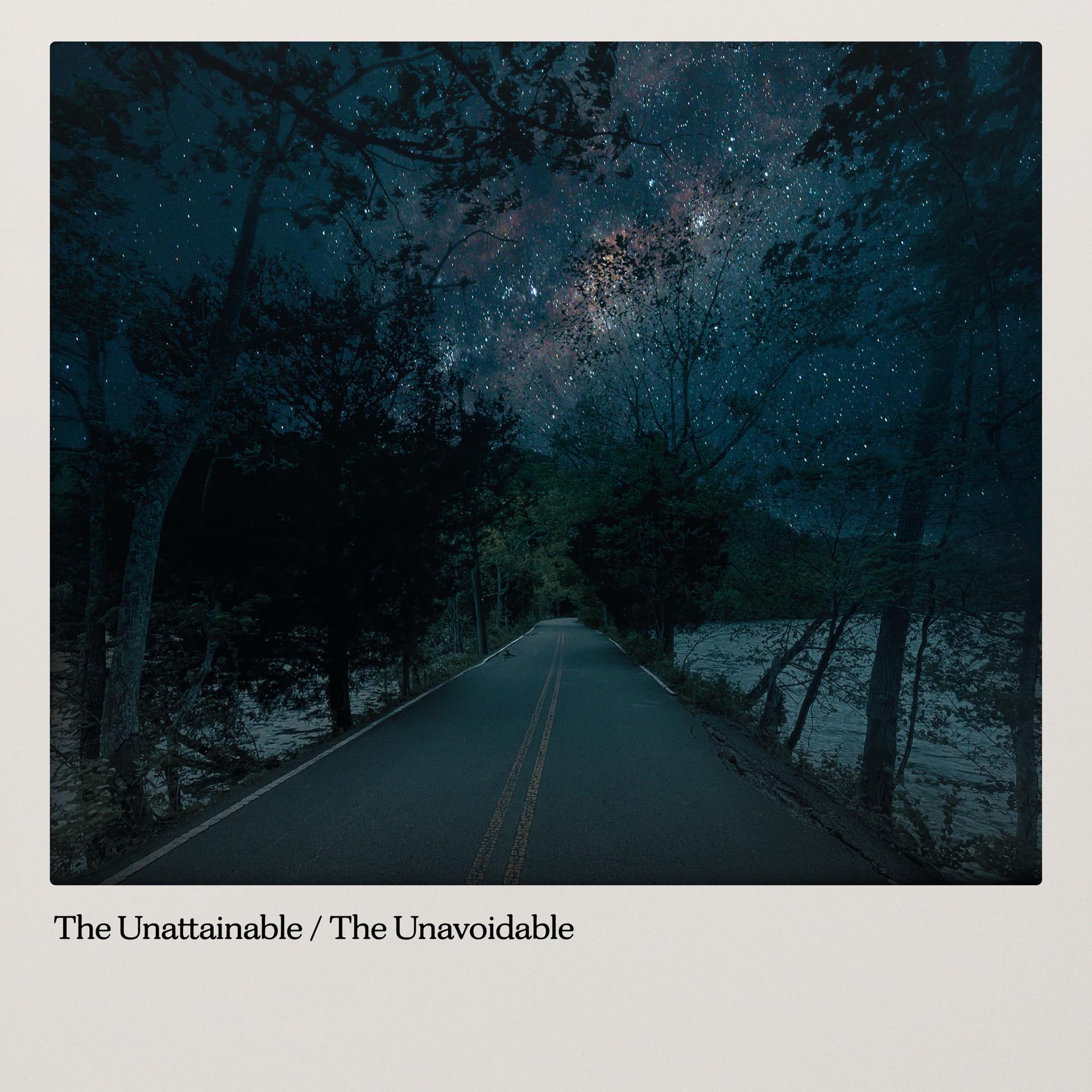 Постер альбома The Unattainable / The Unavoidable