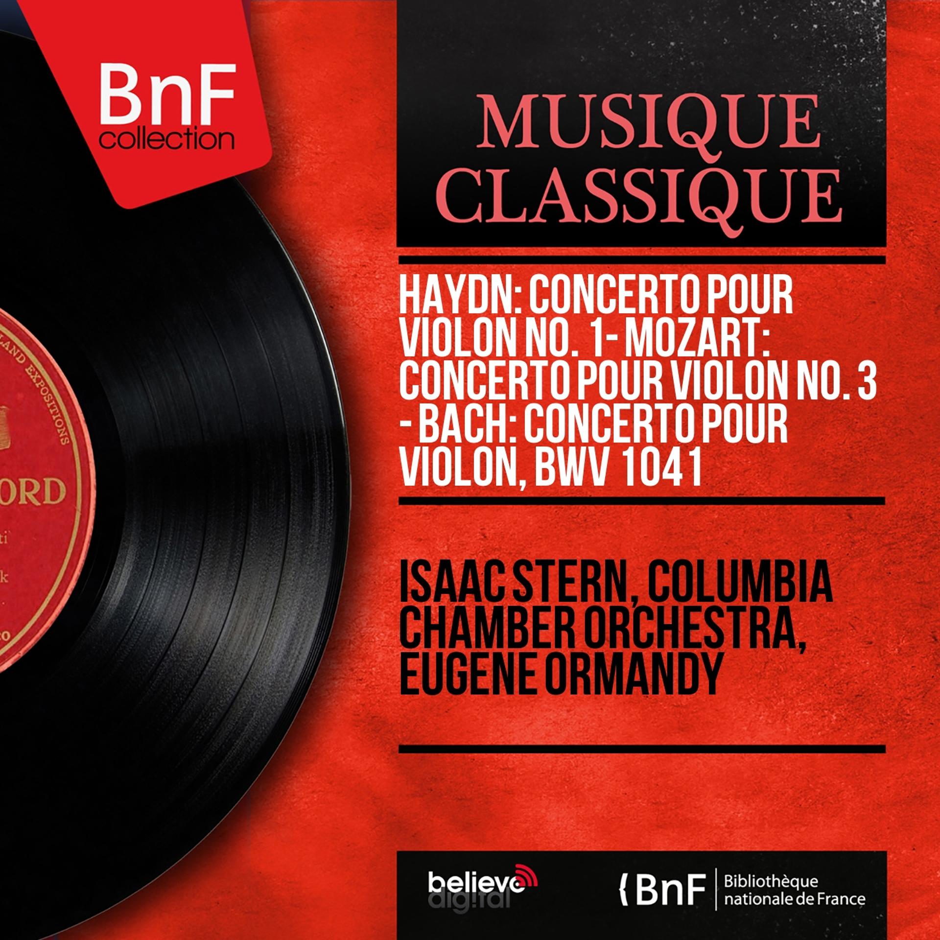 Постер альбома Haydn: Concerto pour violon No. 1 - Mozart: Concerto pour violon No. 3 - Bach: Concerto pour violon, BWV 1041 (Mono Version)