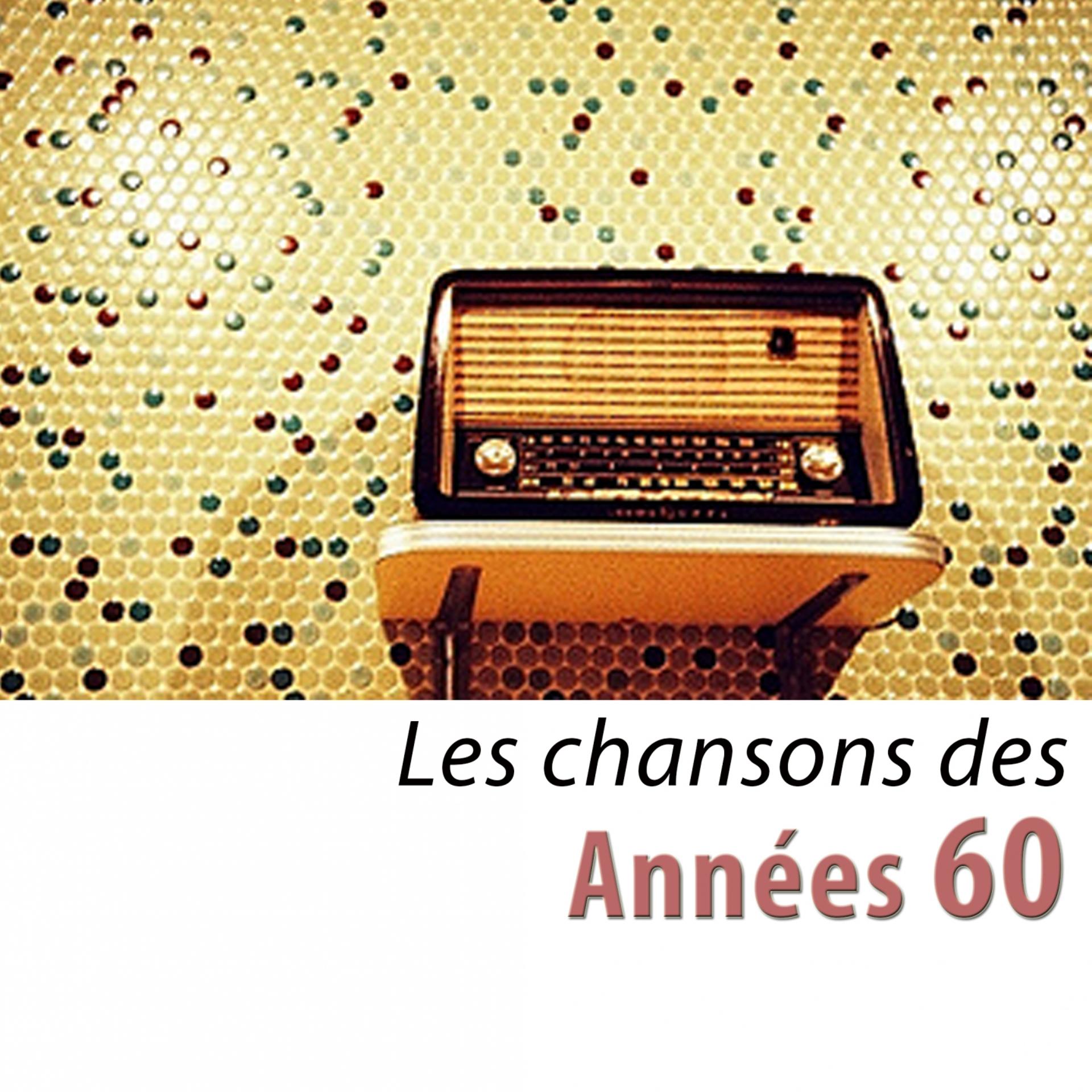 Постер альбома Les chansons des années 60 (100 classiques remasterisés)