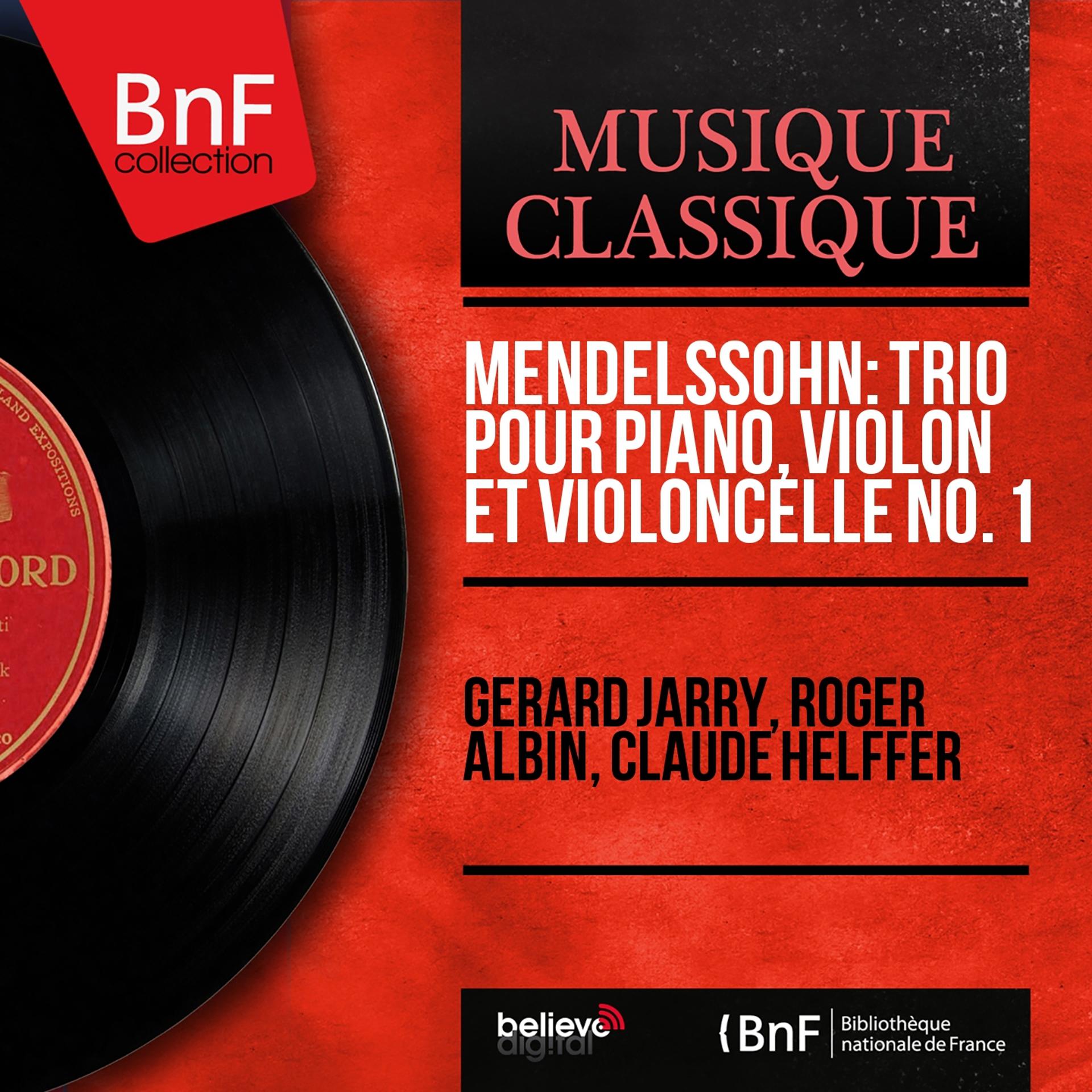 Постер альбома Mendelssohn: Trio pour piano, violon et violoncelle No. 1 (Mono Version)