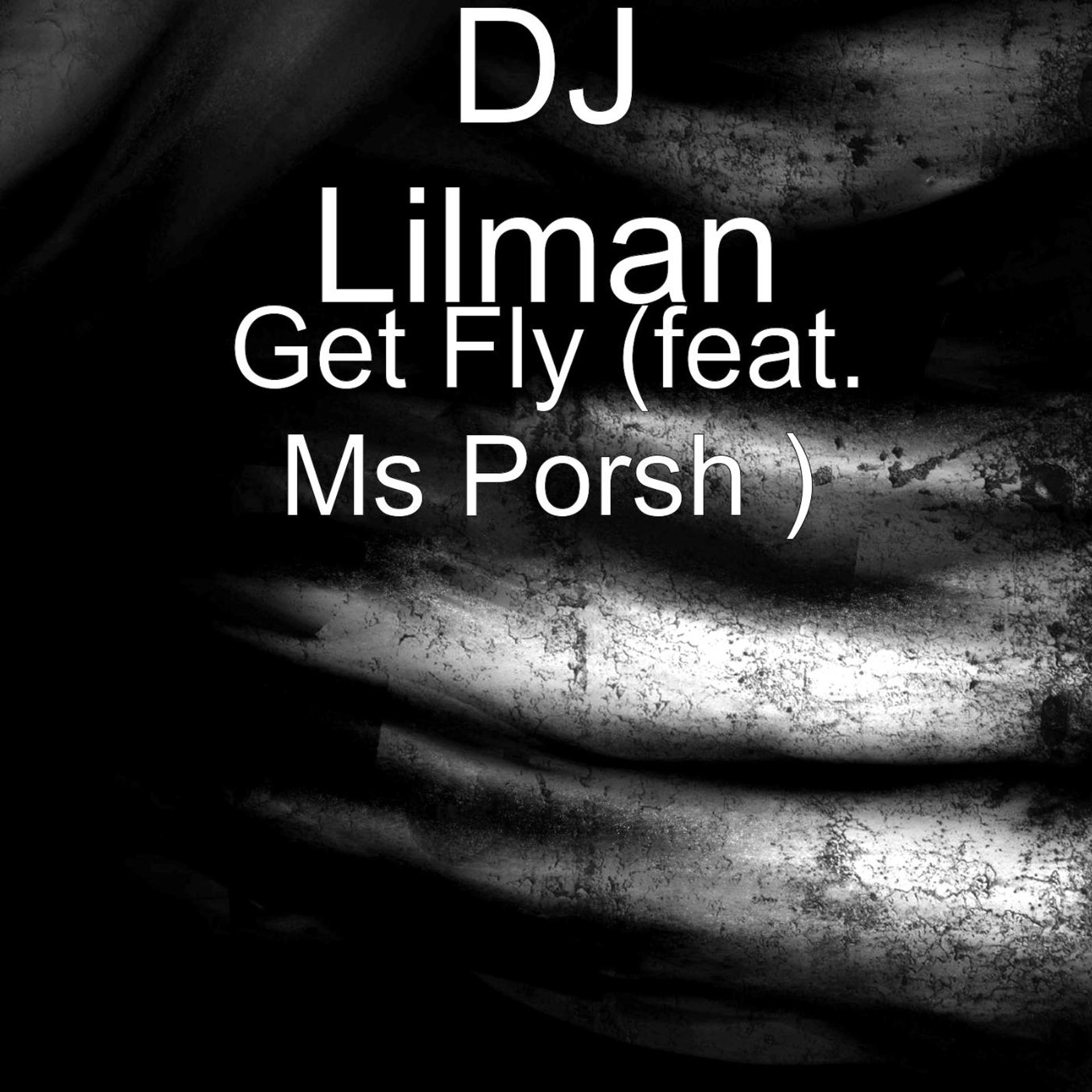Постер альбома Get Fly (feat. Ms Porsh)