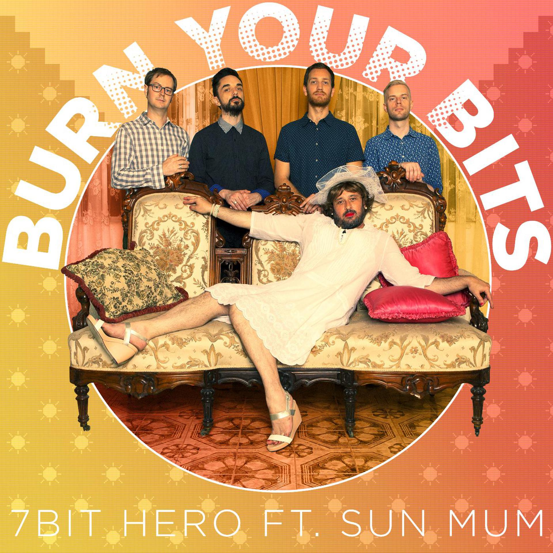 Постер альбома Burn Your Bits (feat. Sun Mum)