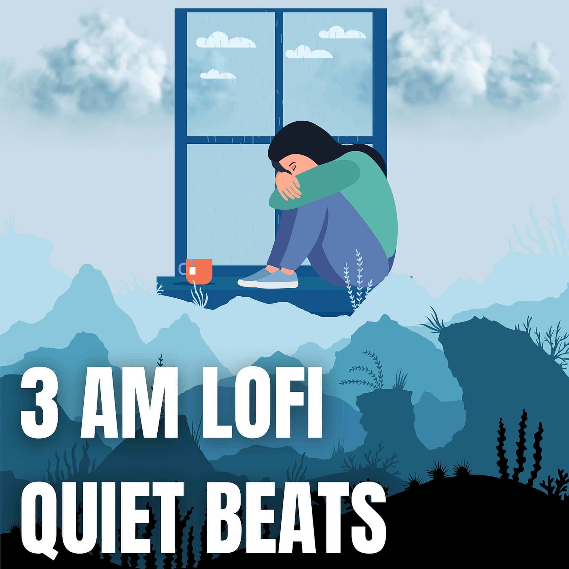 Постер альбома 3 Am Lofi Quiet Beats