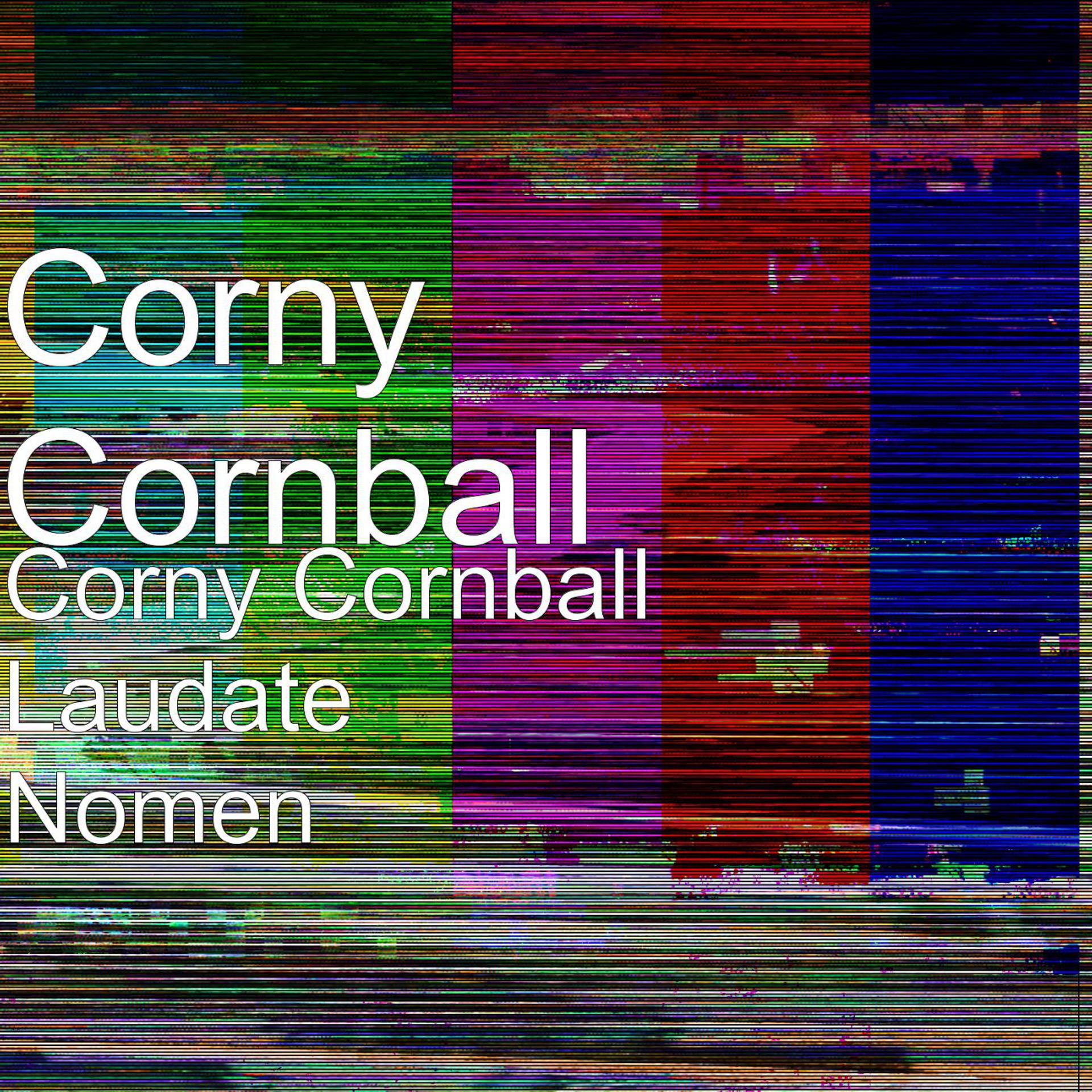 Постер альбома Corny Cornball Laudate Nomen