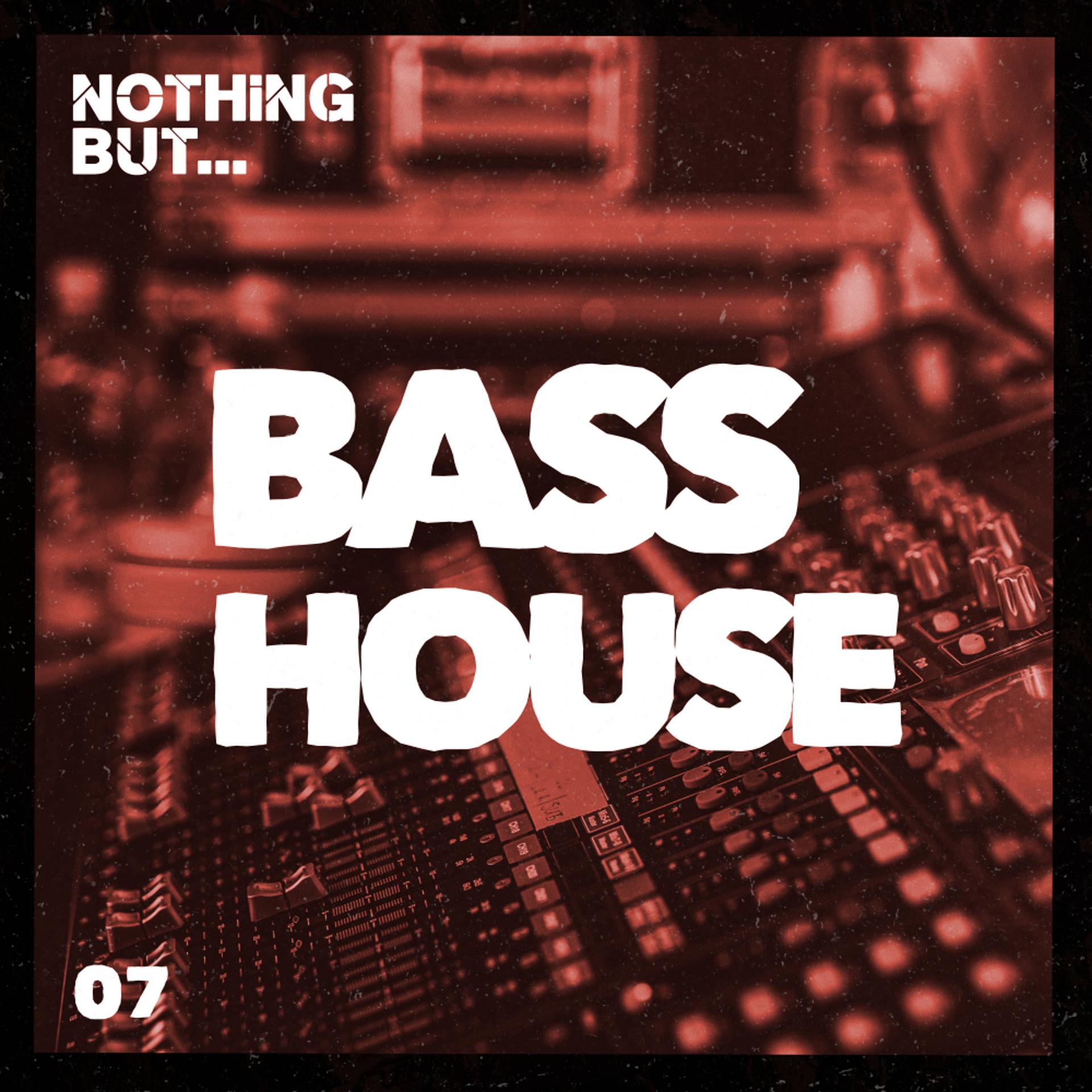 Постер альбома Nothing But... Bass House, Vol. 07