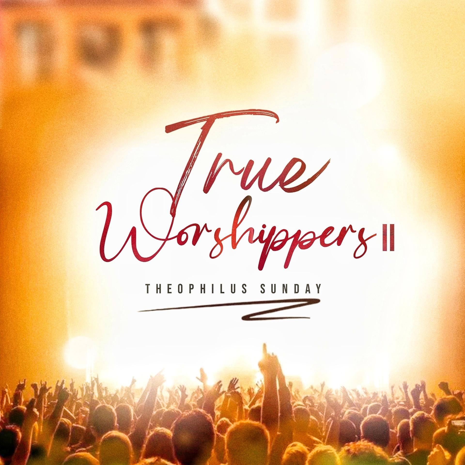 Постер альбома True Worshippers II (Live)