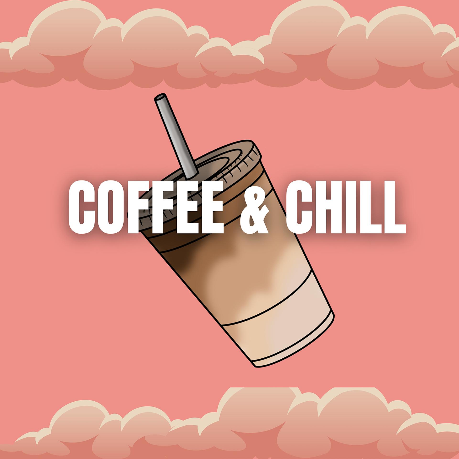 Постер альбома Coffee & Chill