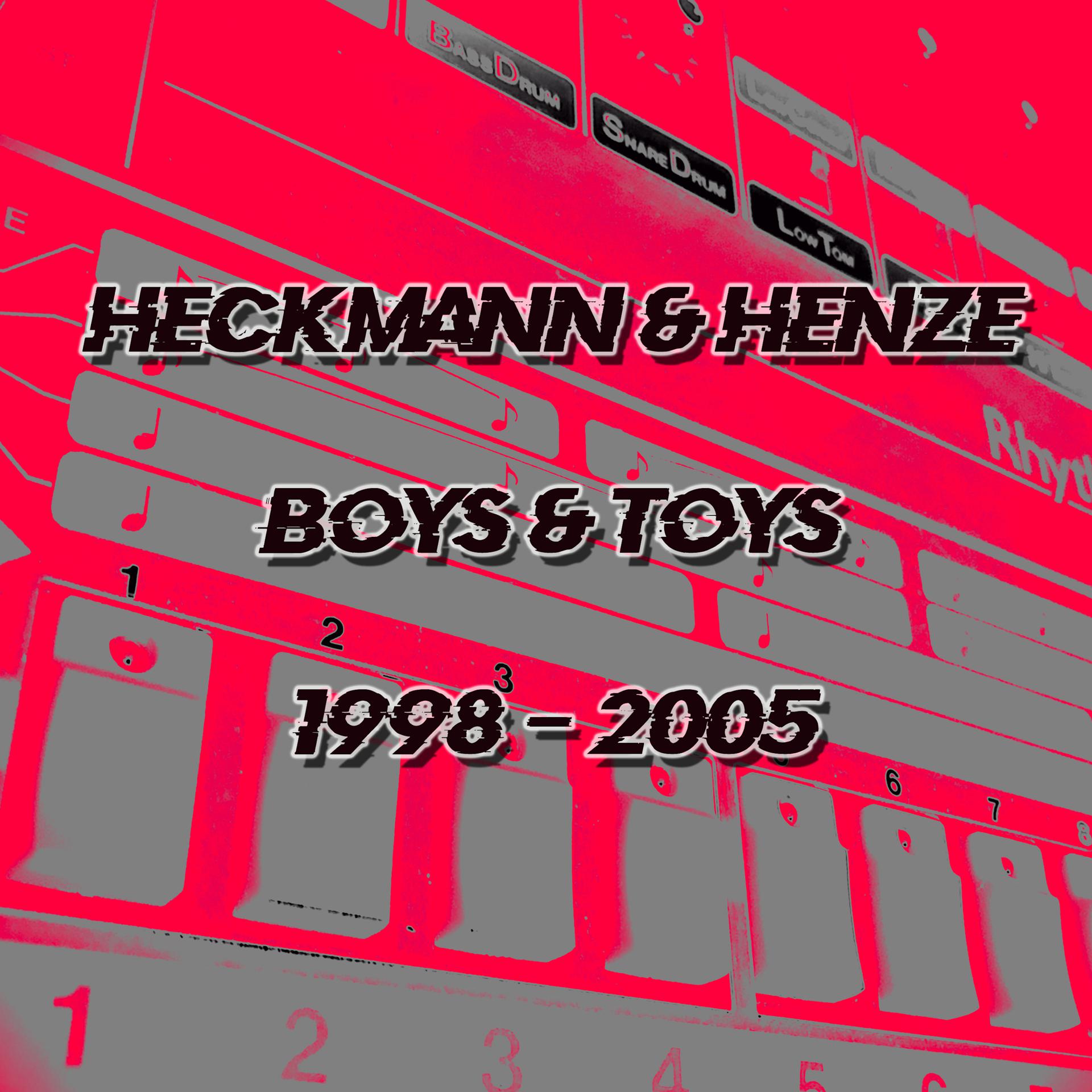 Постер альбома Thomas P. Heckmann & WJ Henze - Boys & Toys 1998 - 2005