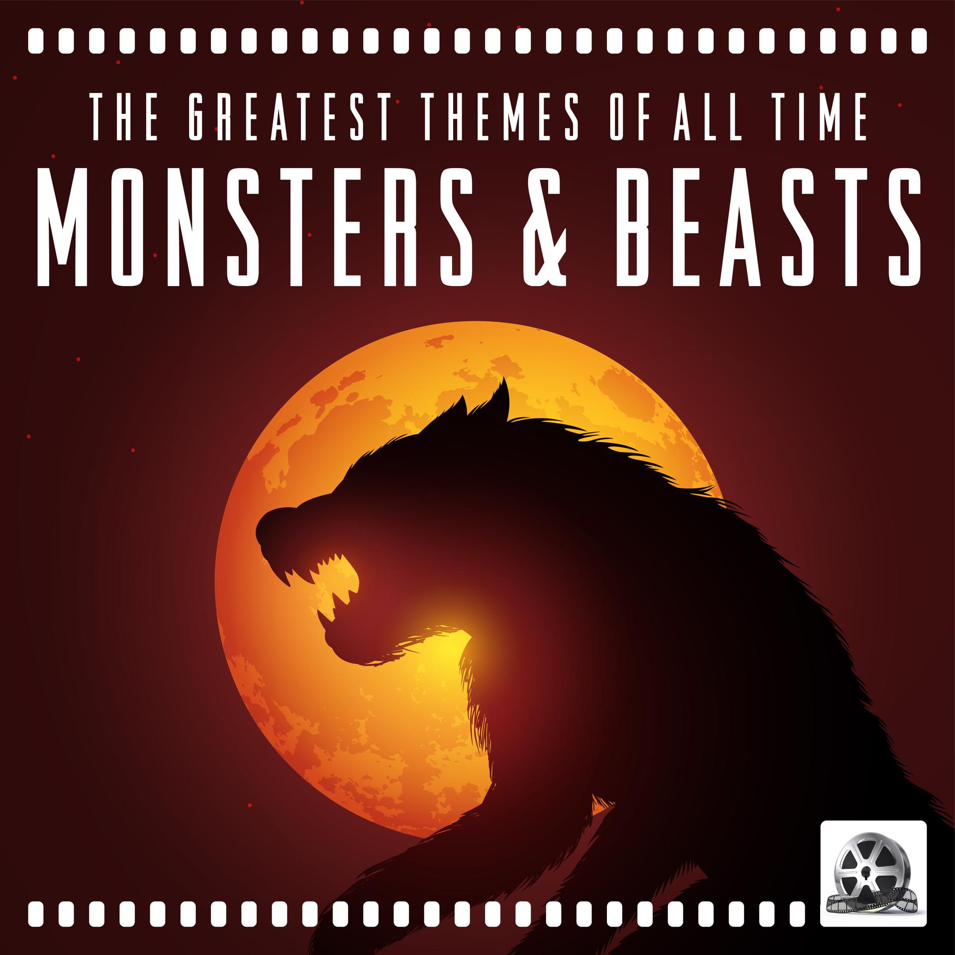 Постер альбома Monsters & Beasts: The Greatest Themes of All Time