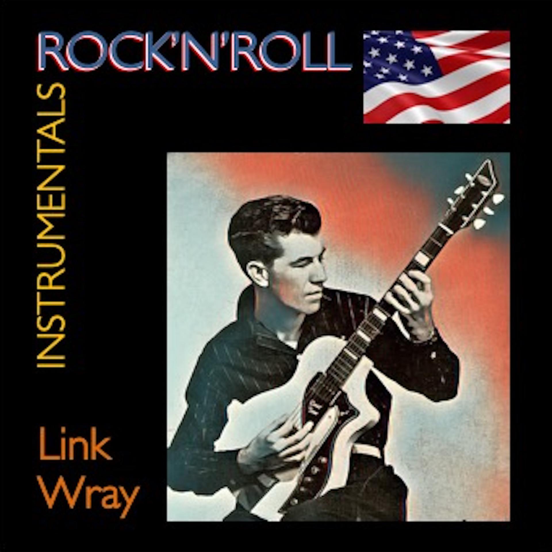 Постер альбома Rock'n'Roll Instrumentals · Link Wray & His Ray Men