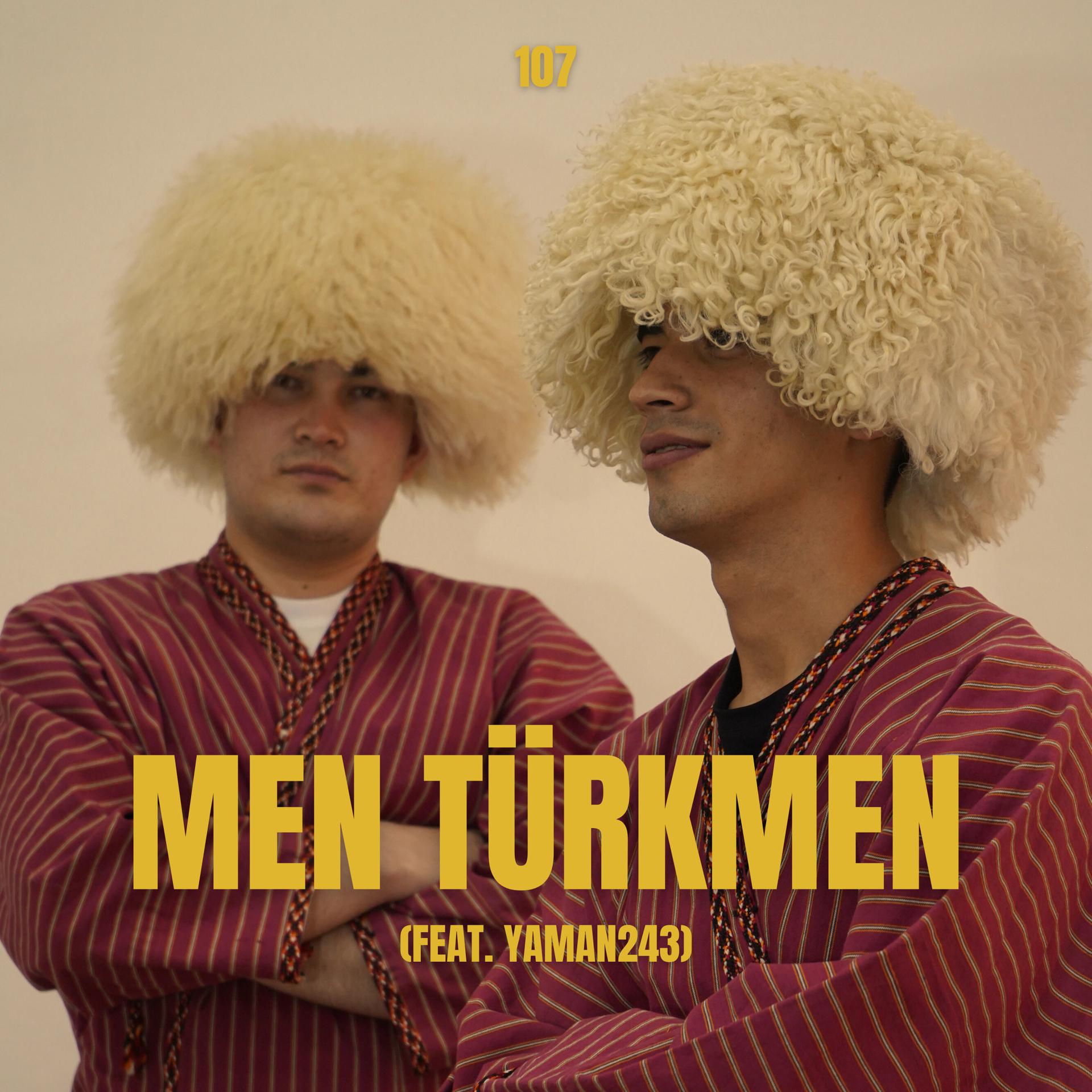 Постер альбома Men Türkmen (feat. Yaman 243)