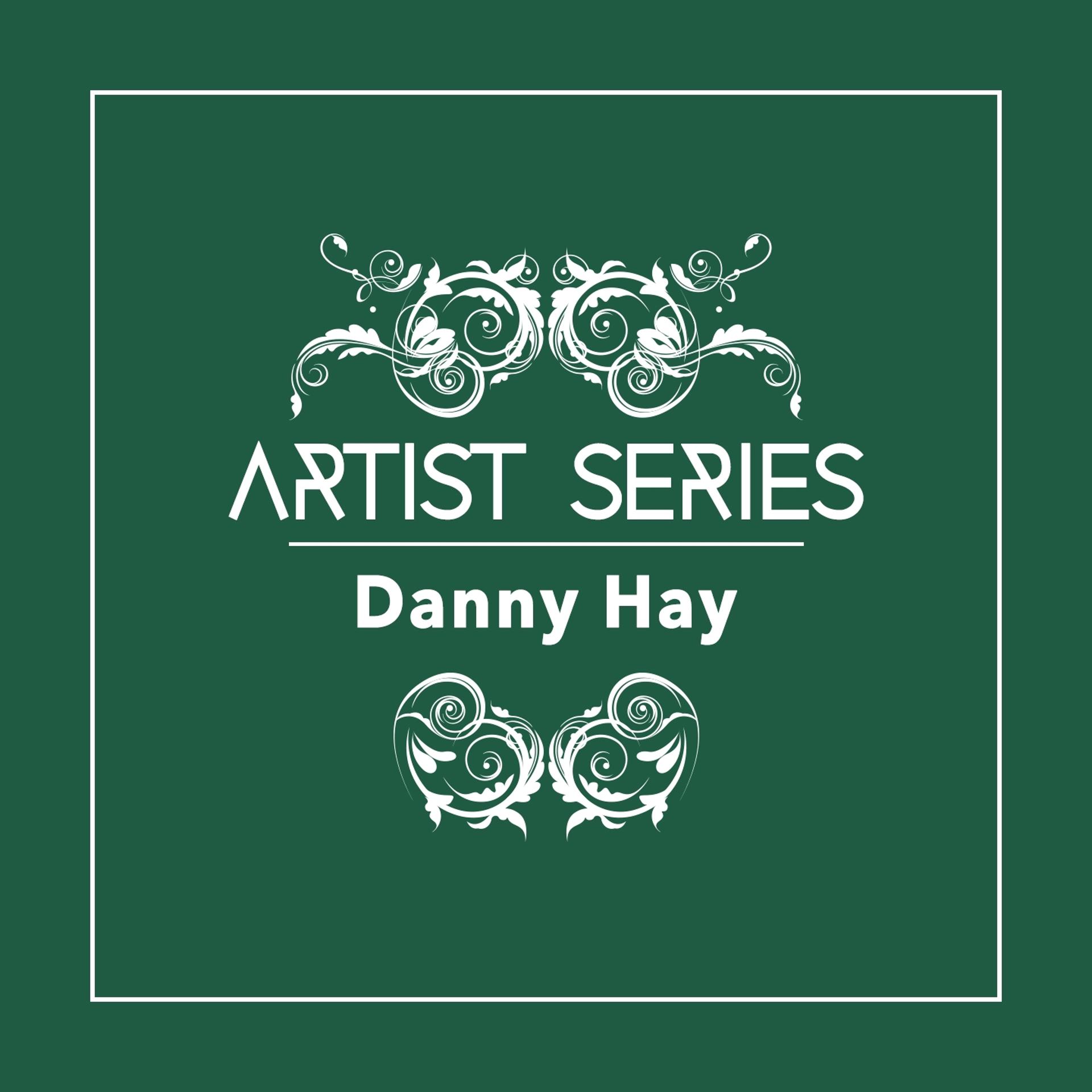 Постер альбома Artist Series: Danny Hay