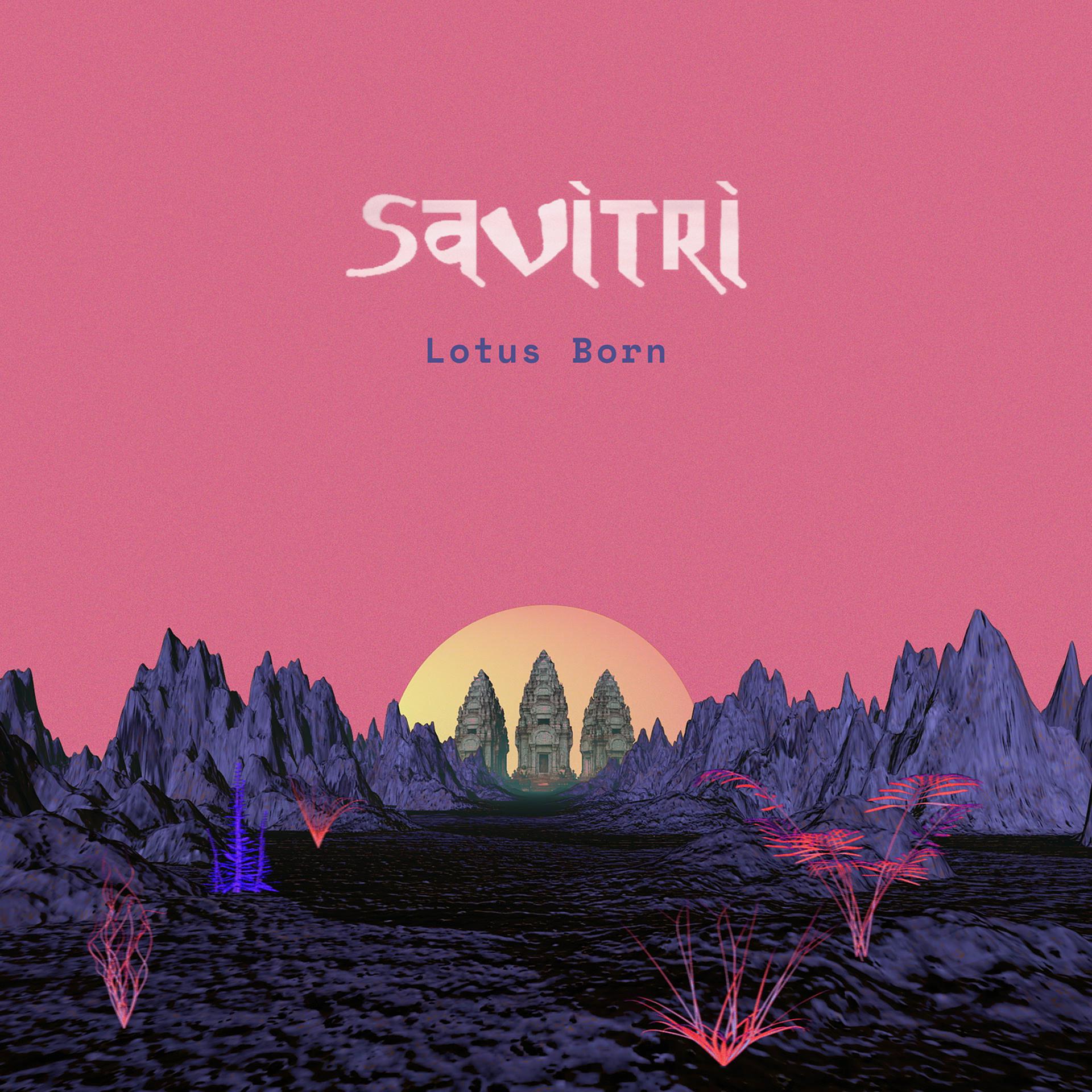 Постер альбома Savitri Lotus Born