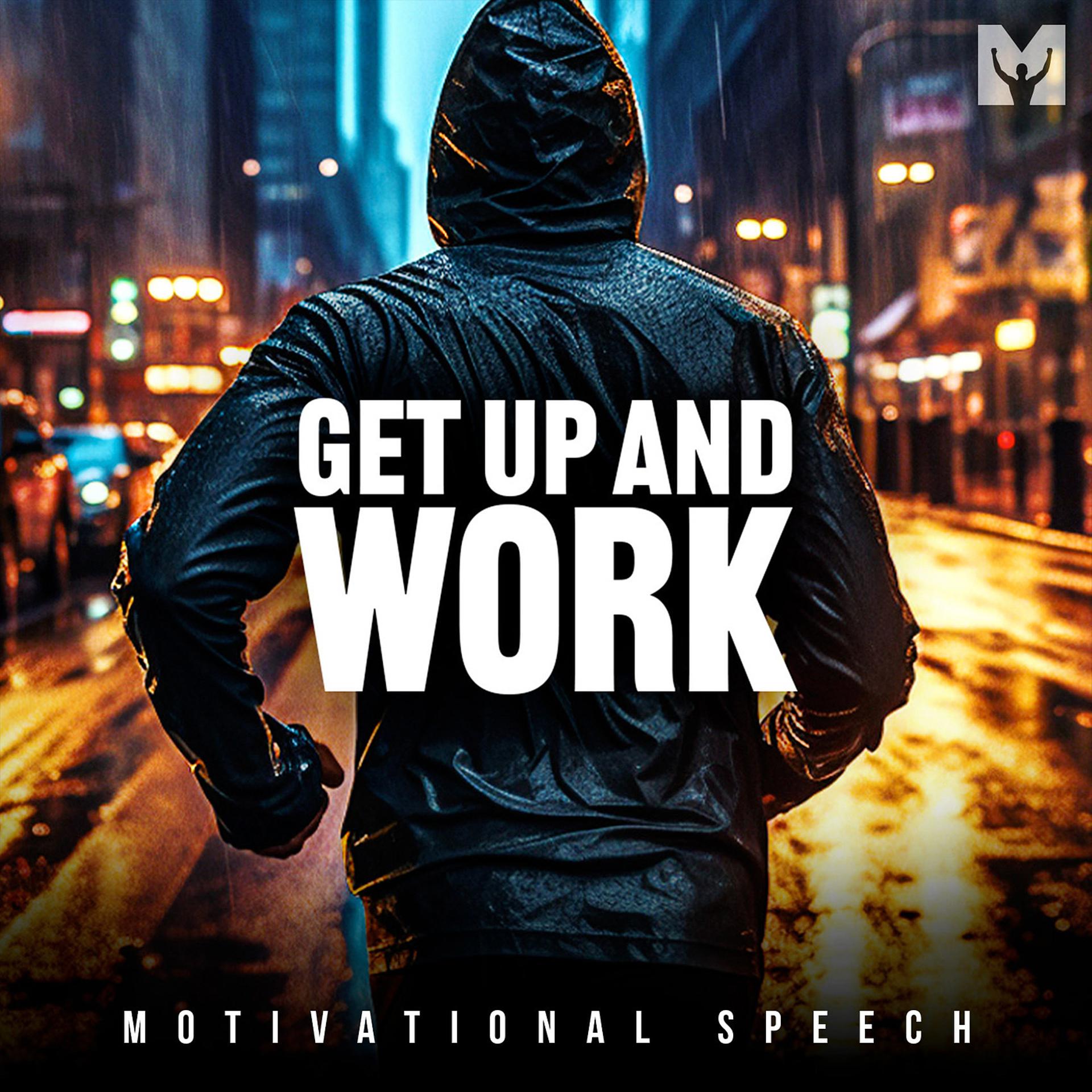 Постер альбома Get up and Work (Motivational Speech)