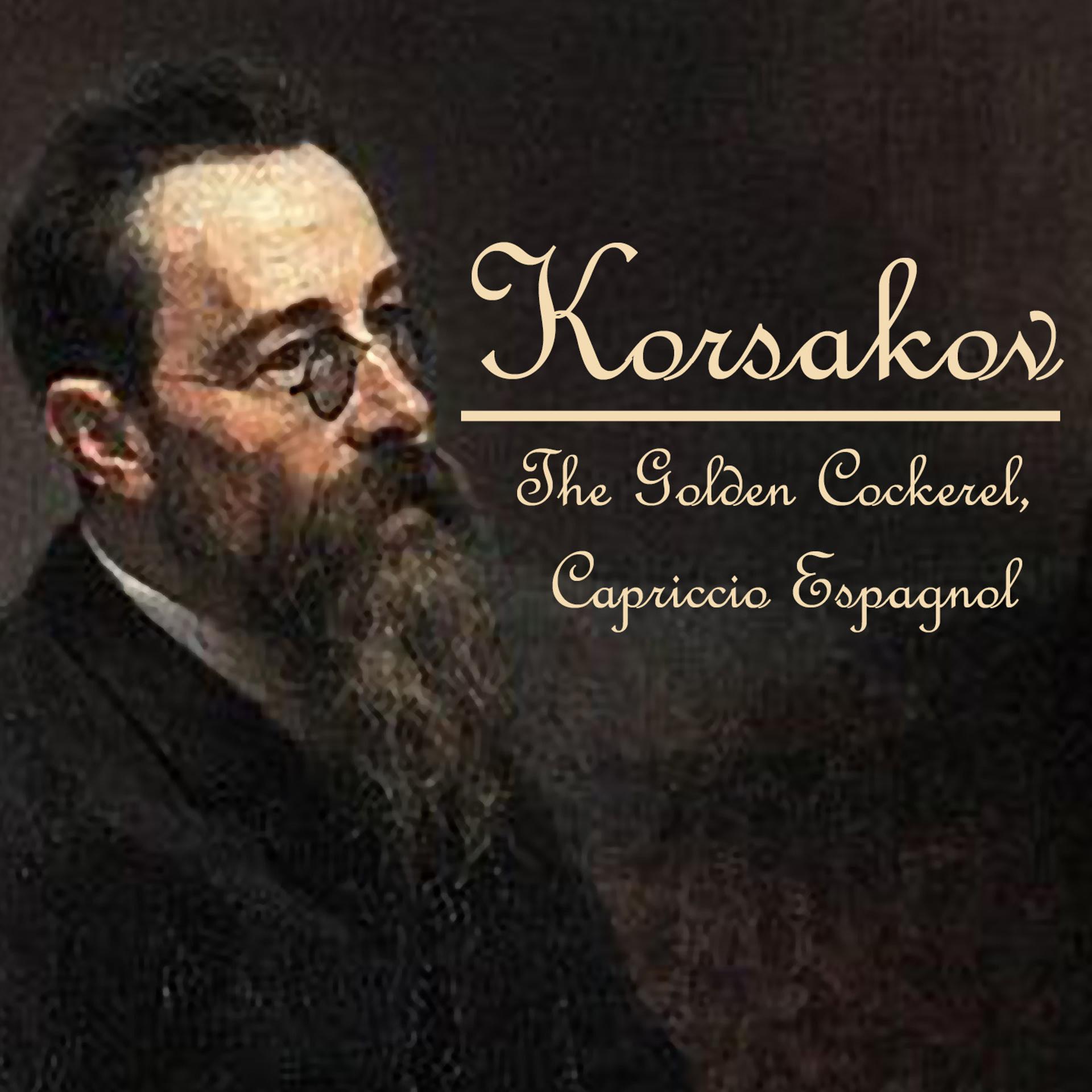Постер альбома Korsakov: The Golden Cockerel, Capriccio Espagnol