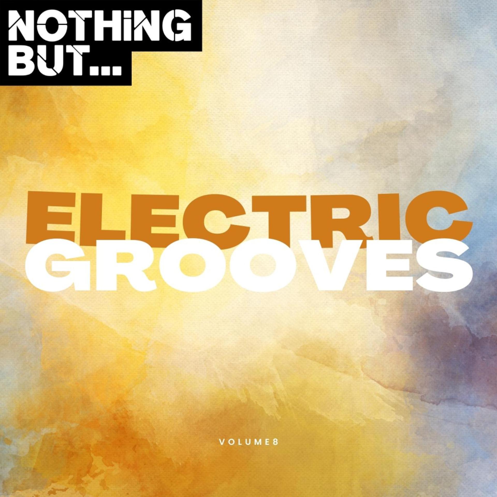 Постер альбома Nothing But... Electric Grooves, Vol. 08