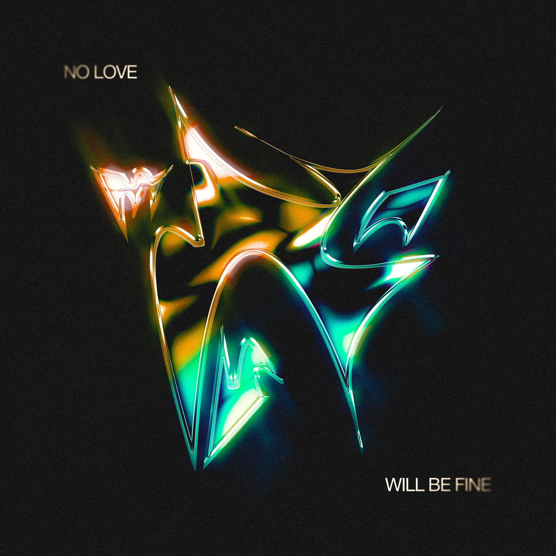 Постер альбома No Love / Will Be Fine
