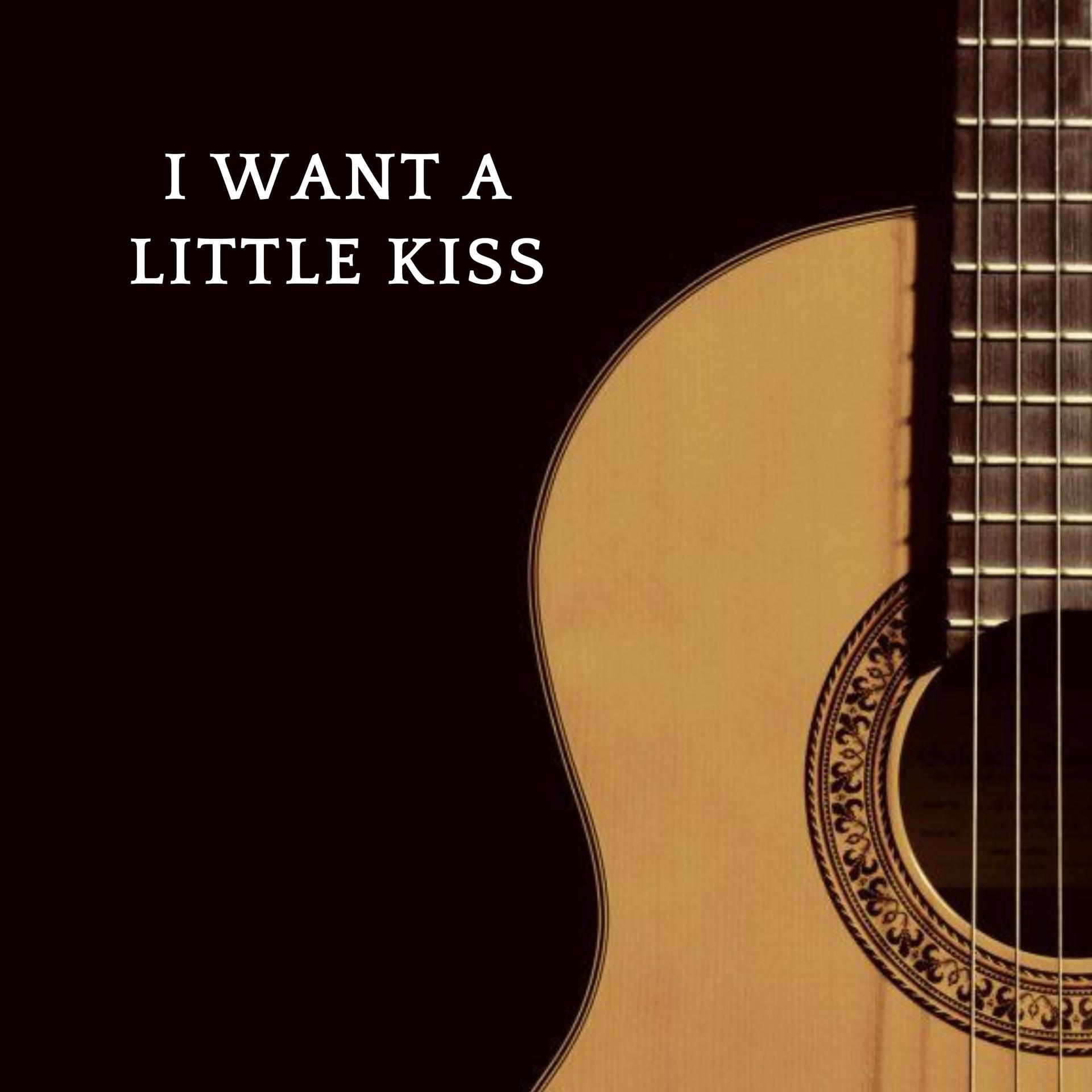 Постер альбома I Want a Little kiss