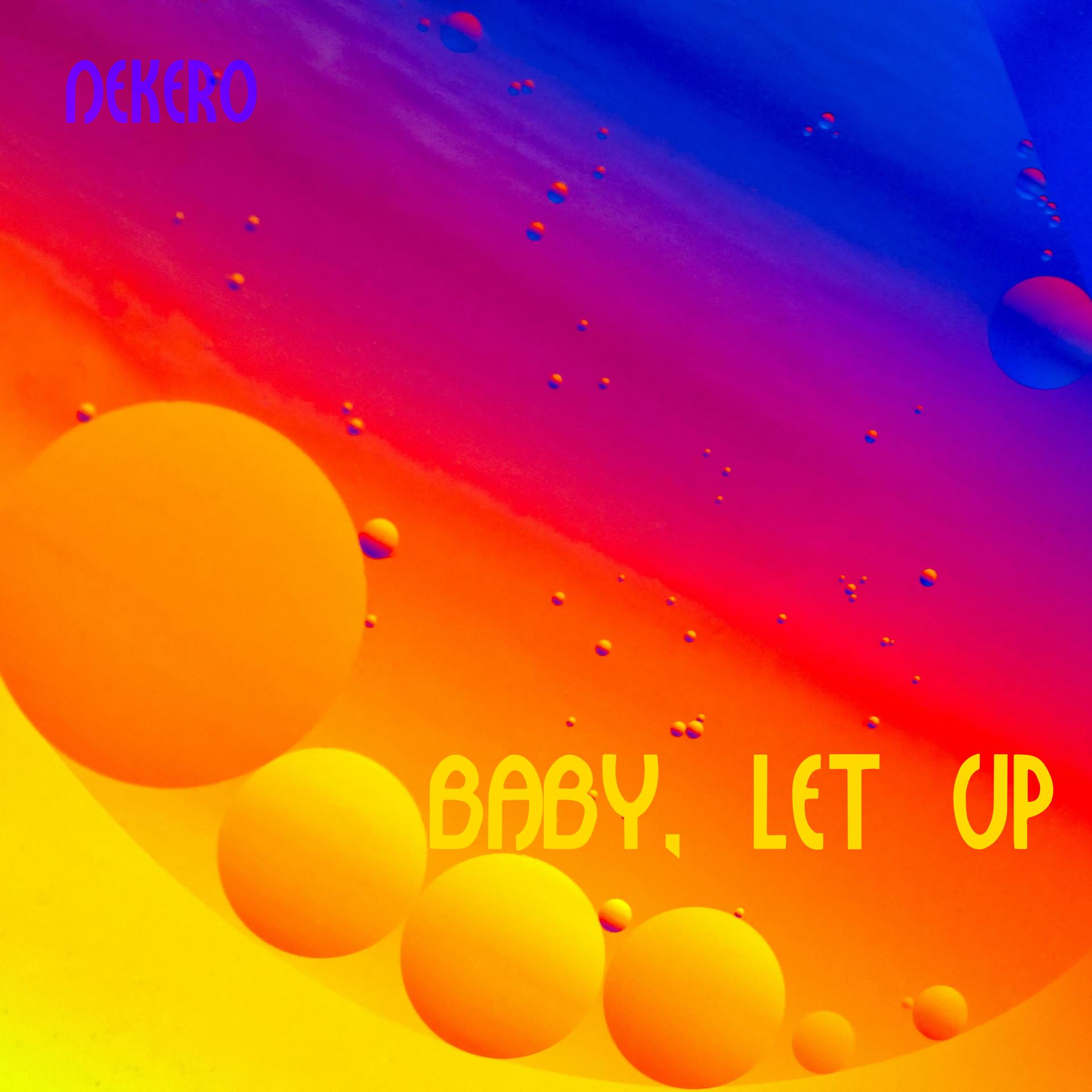 Постер альбома Baby, Let Up