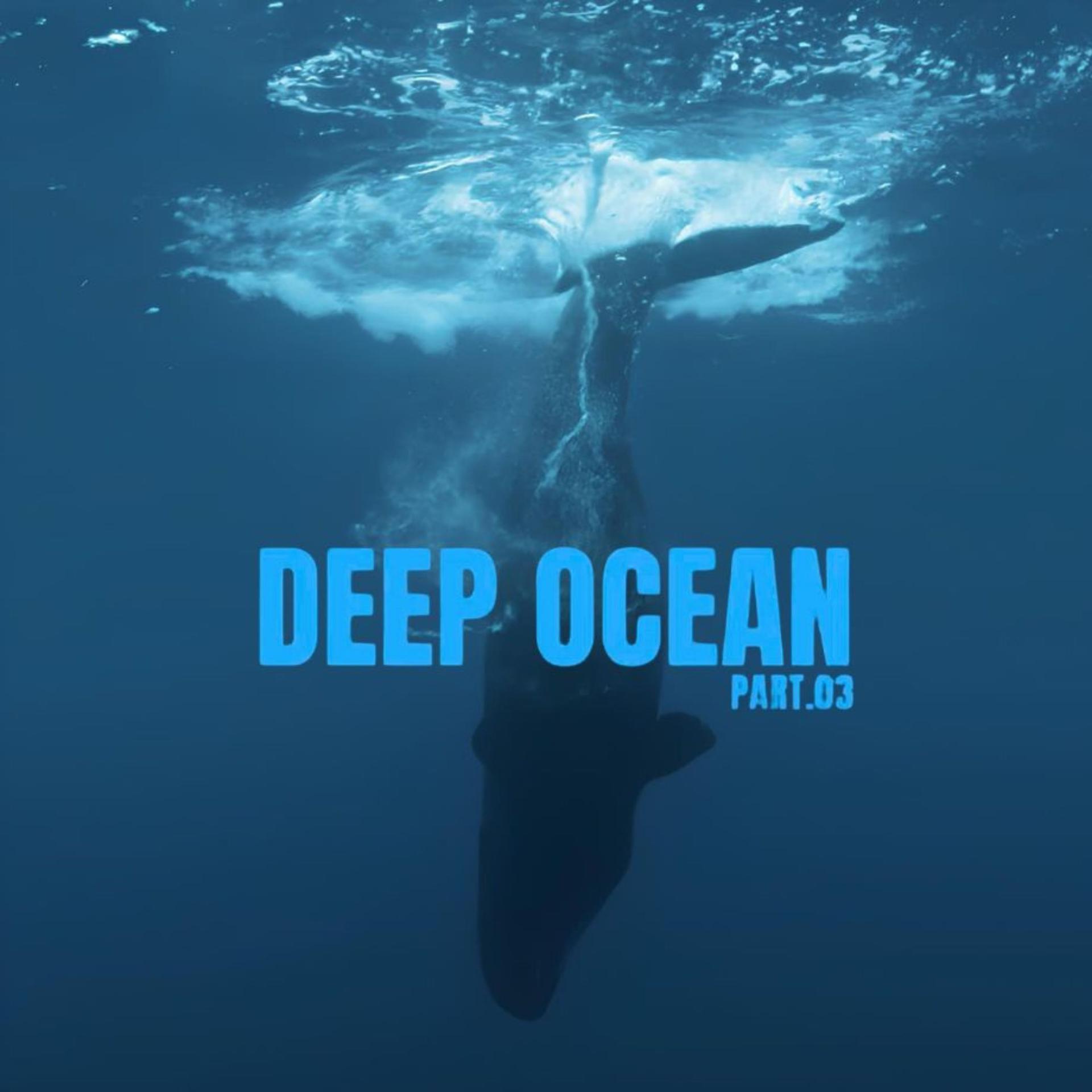 Постер альбома Deep Ocean (Part 3)