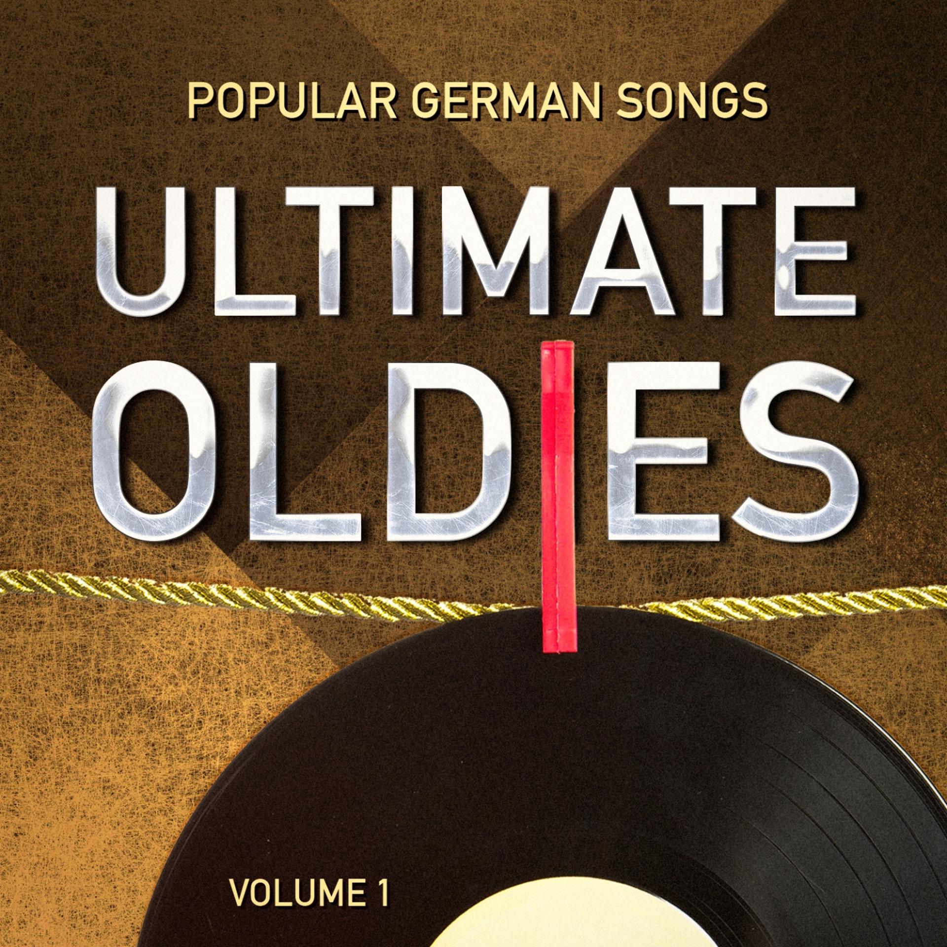 Постер альбома Ultimate Oldies: Old Popular German Songs, Vol. 1