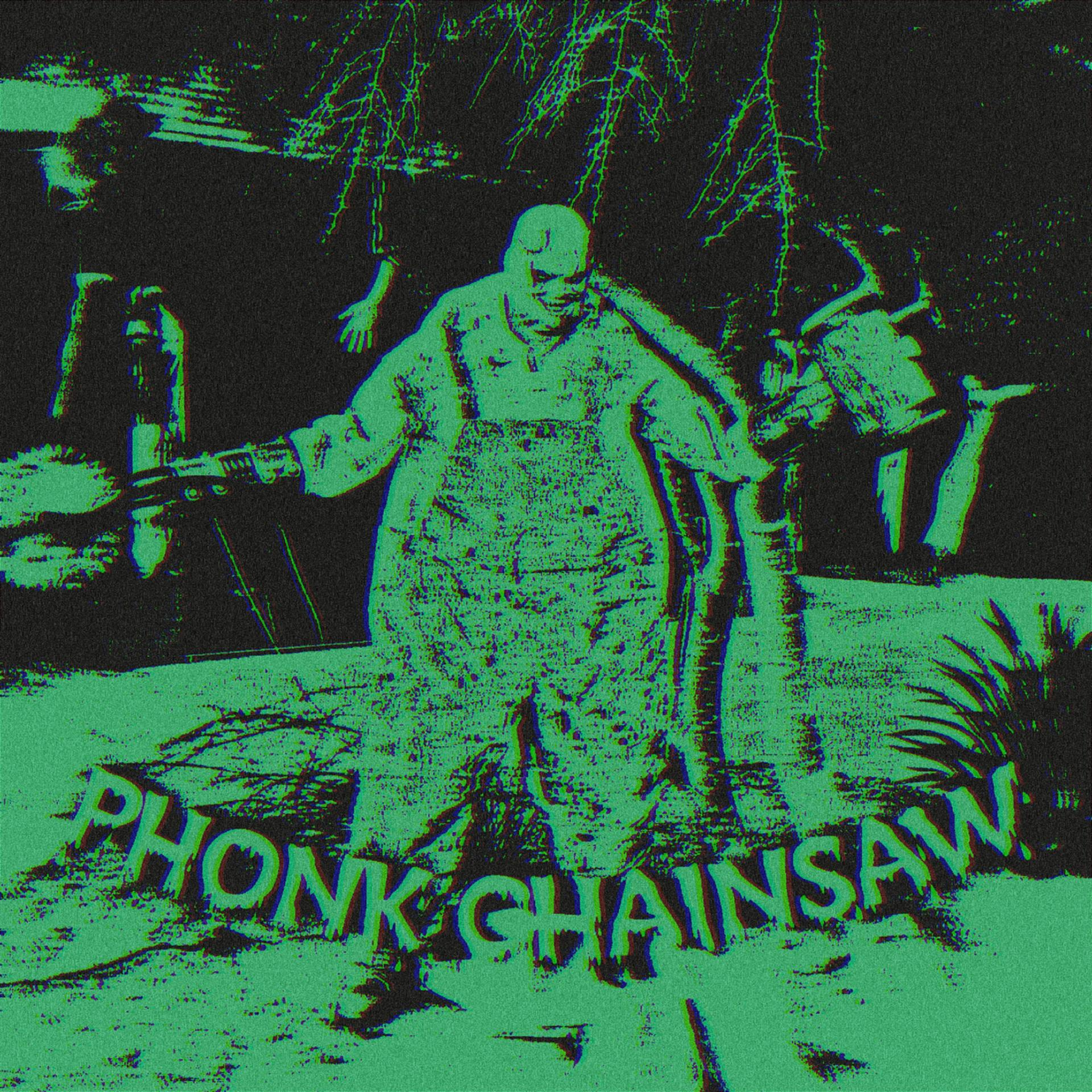 Постер альбома Phonk Chainsaw