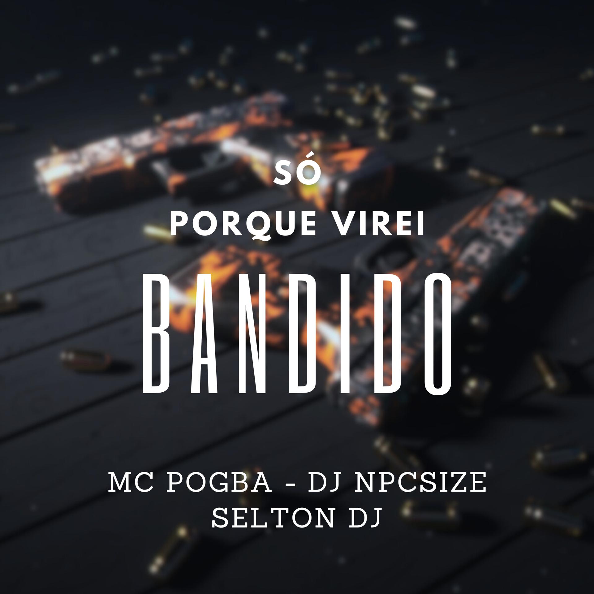 Постер альбома Só Porque Virei Bandido