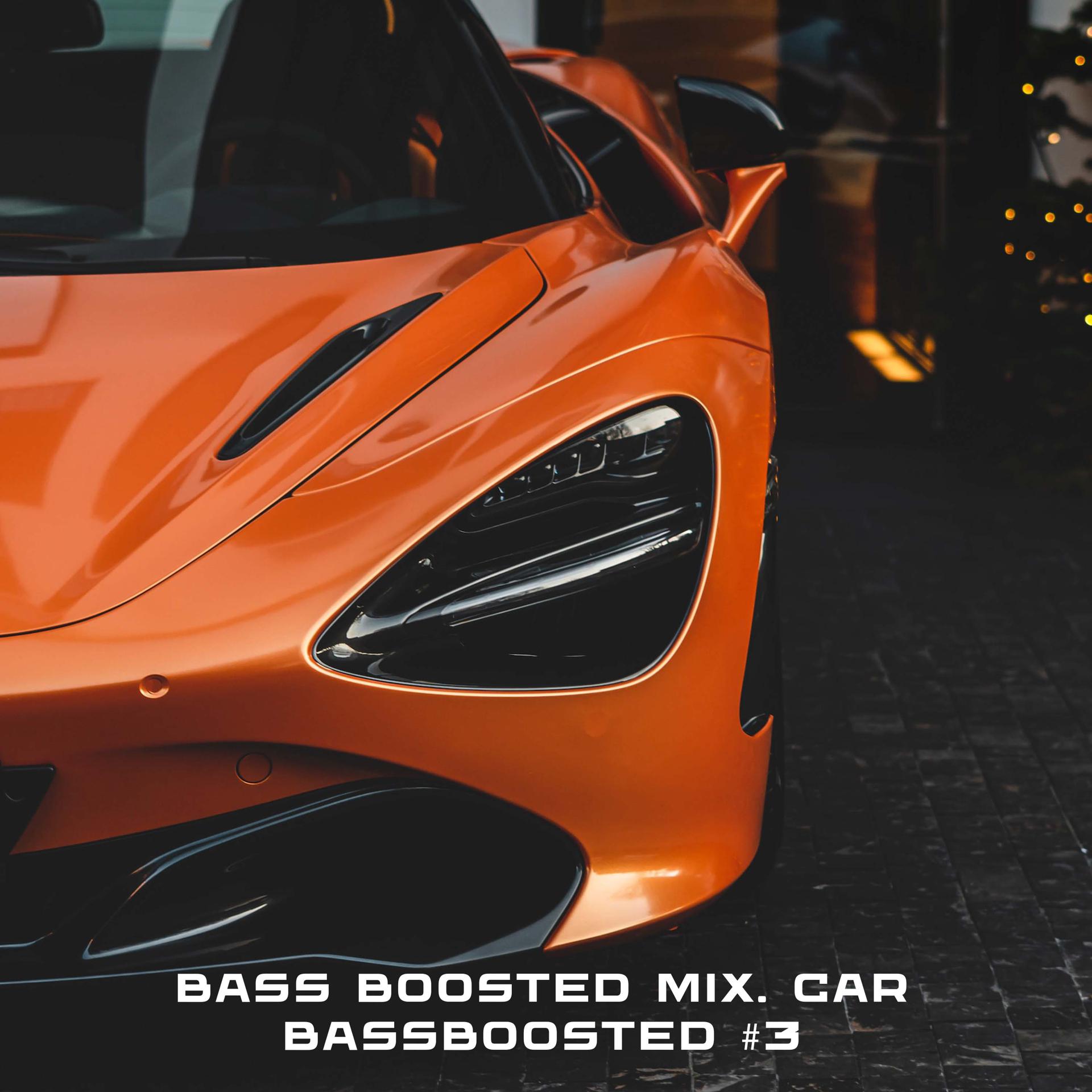Постер альбома Bass Boosted Mix. Car Bassboosted #3