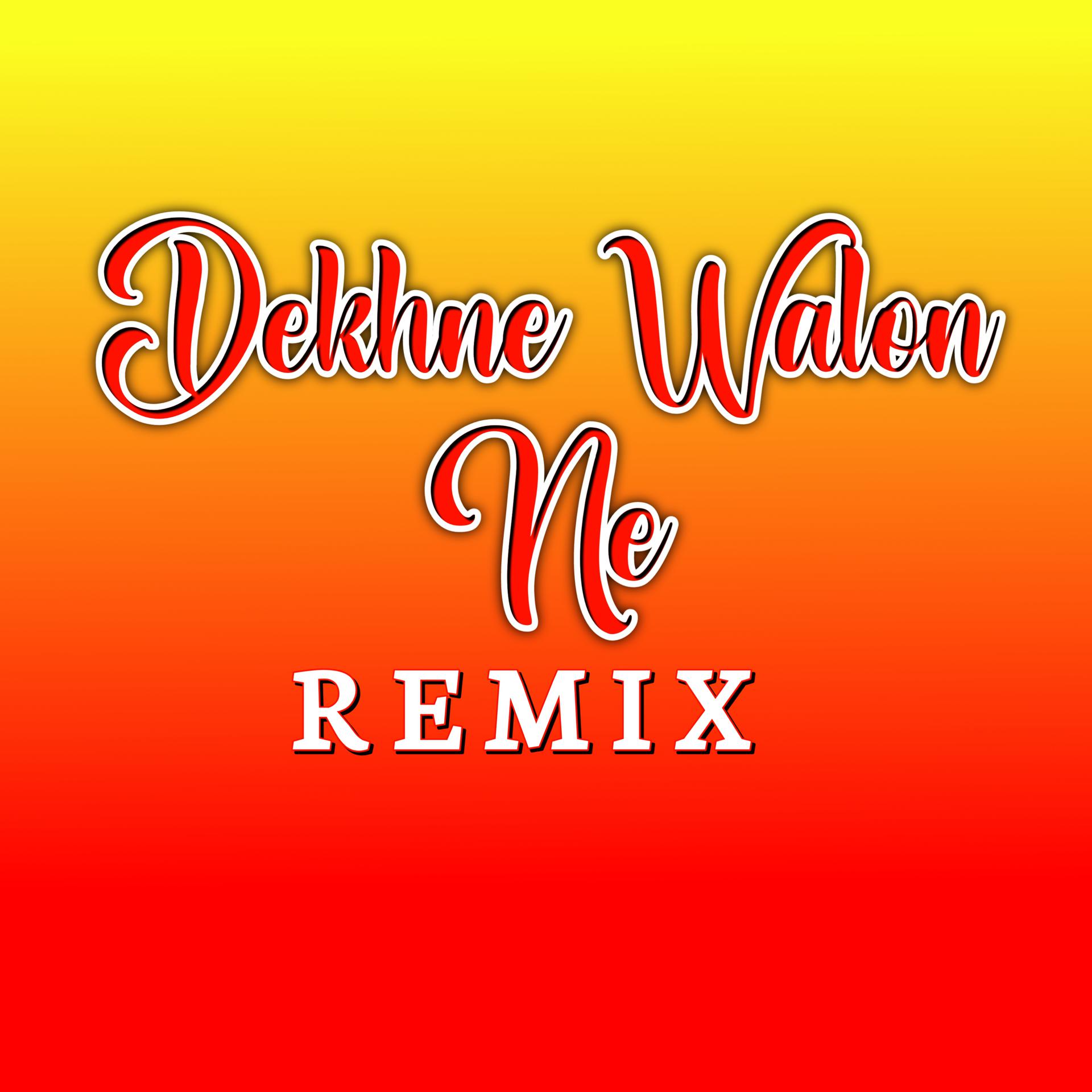 Постер альбома Dekhne Walon Ne
