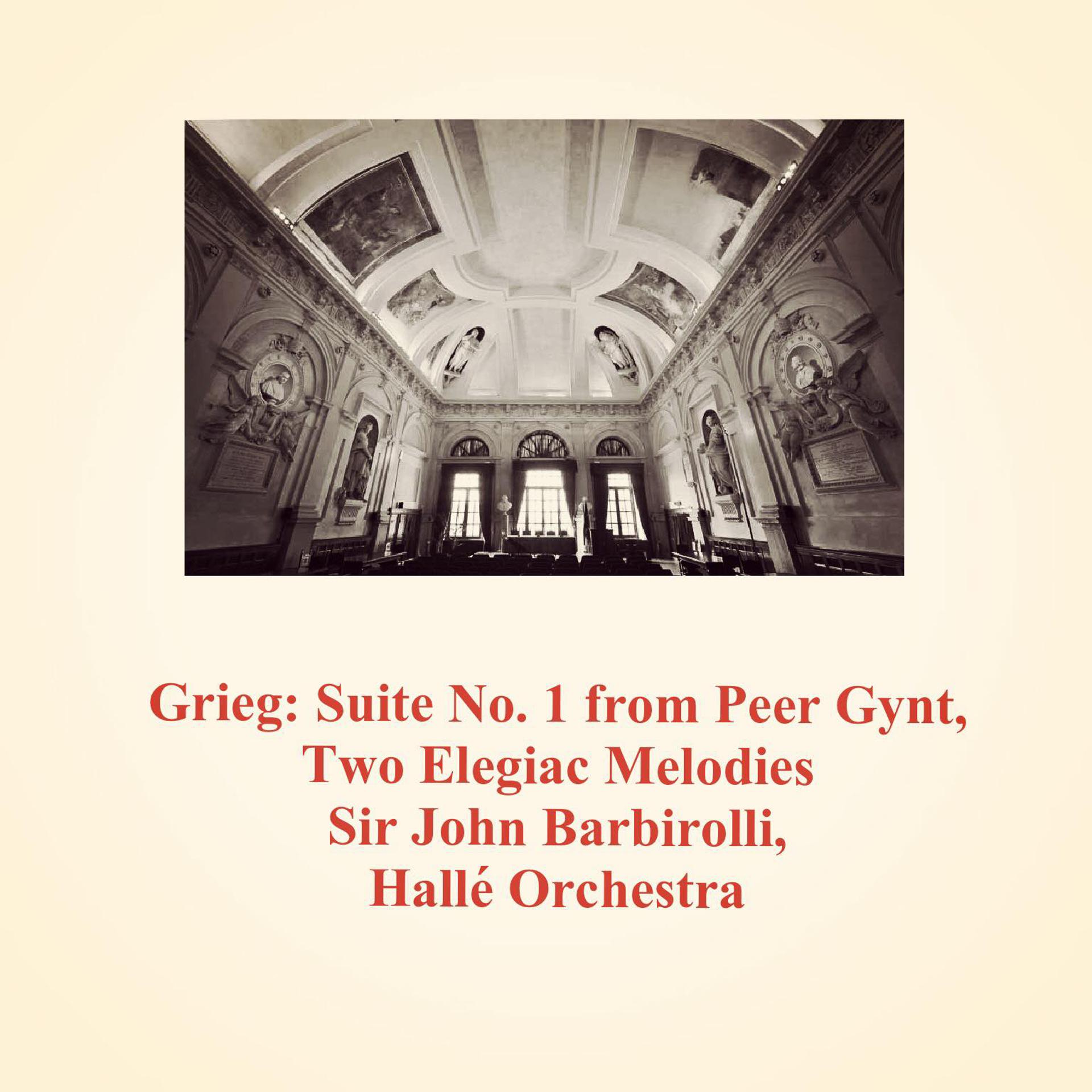 Постер альбома Grieg: Suite No. 1 from Peer Gynt, Two Elegiac Melodies