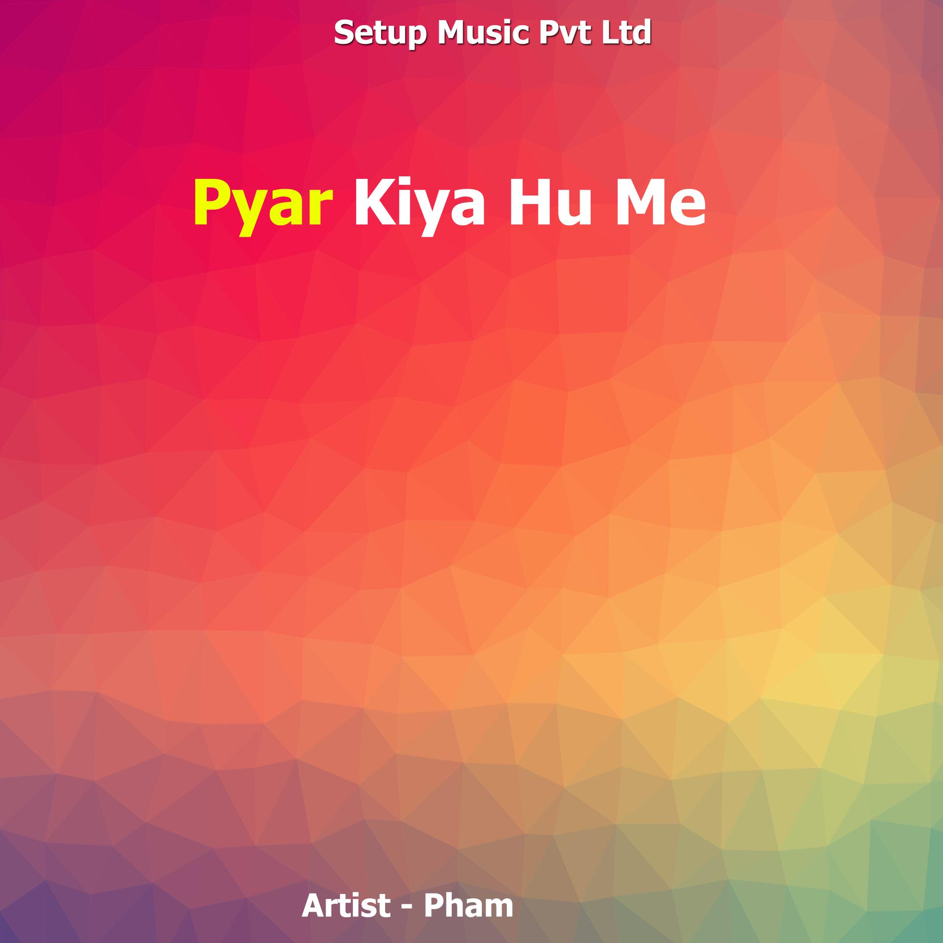 Постер альбома Pyar Kiya Hu Me