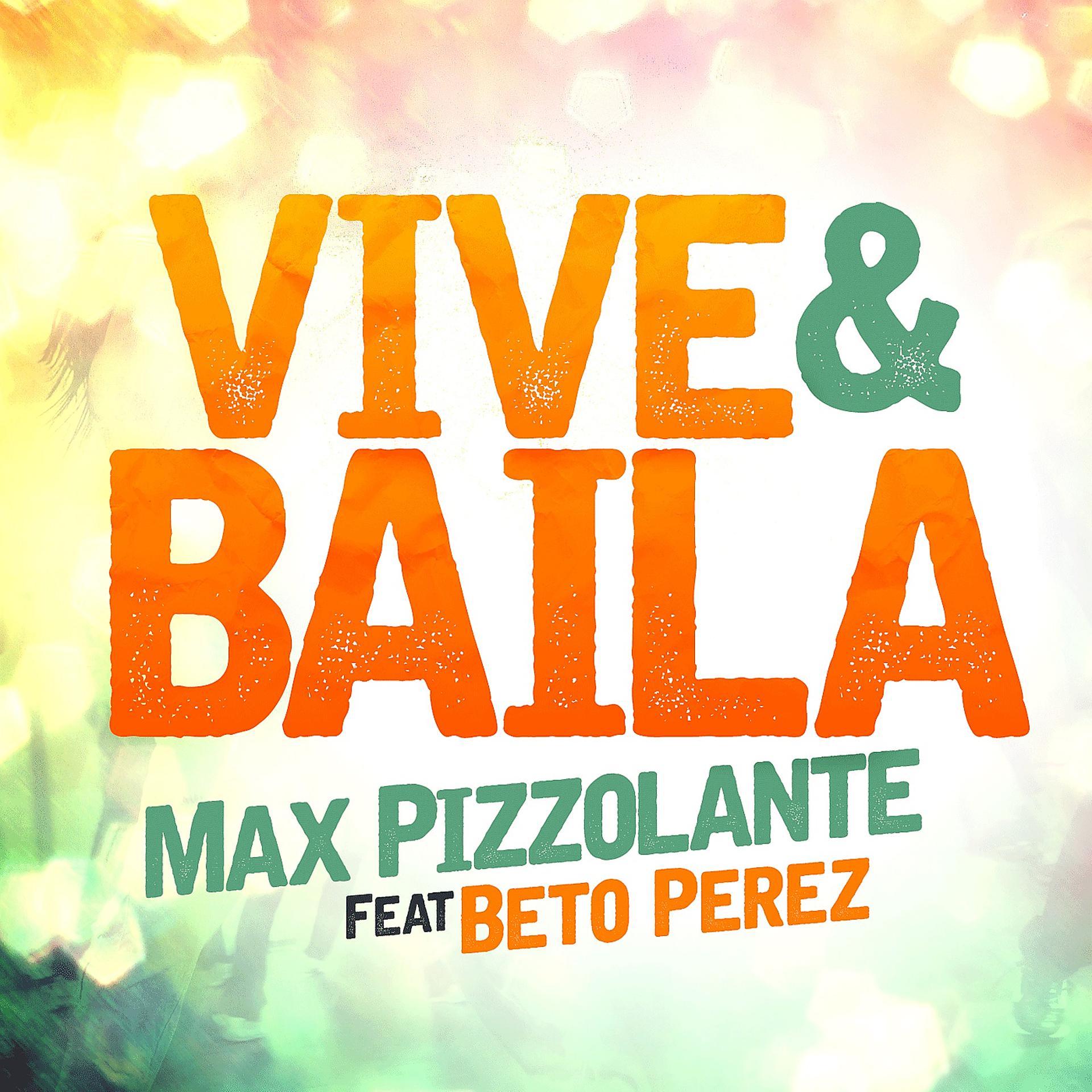 Постер альбома Vive Y Baila (feat. Beto Perez)