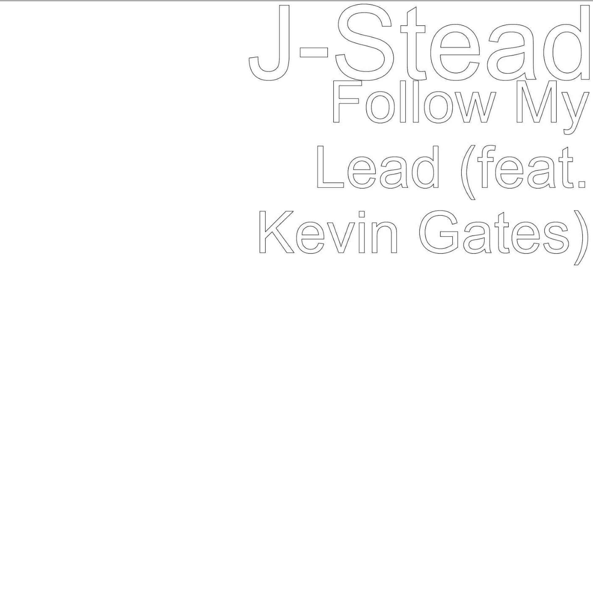 Постер альбома Follow My Lead (feat. Kevin Gates)