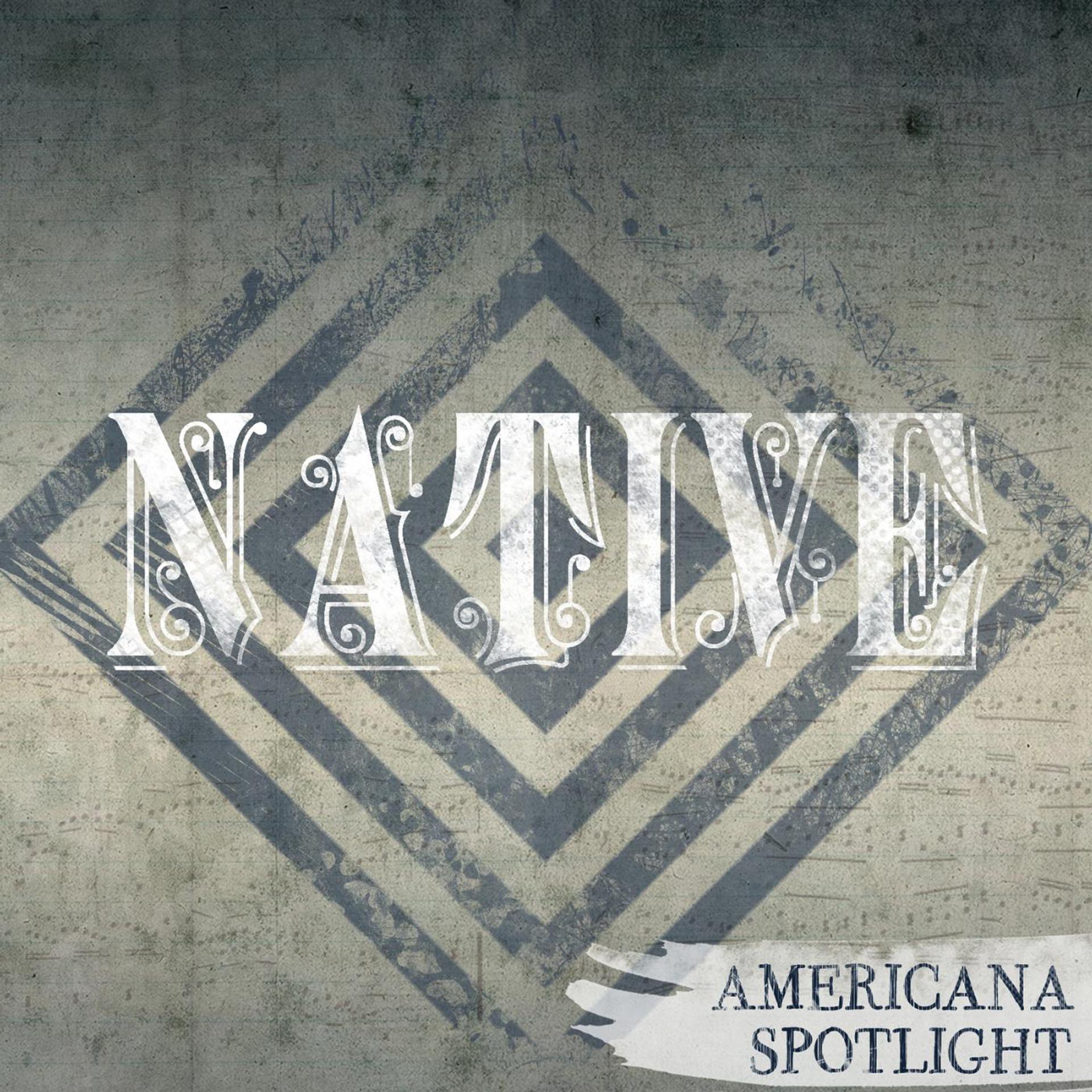 Постер альбома Native : Americana Spotlight