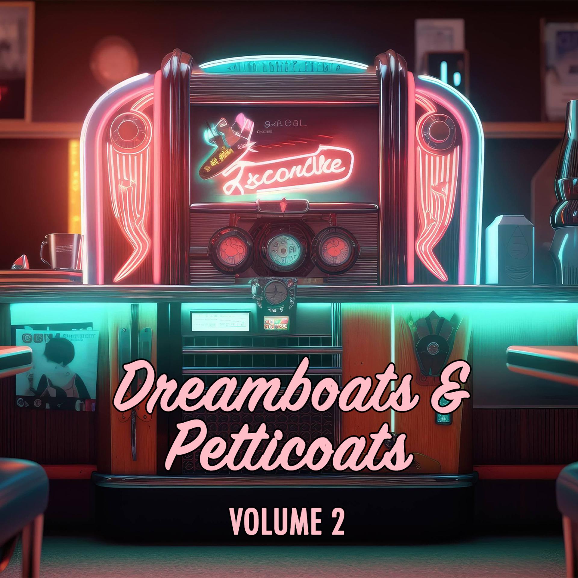 Постер альбома Dreamboats & Petticoats (Vol. 2)