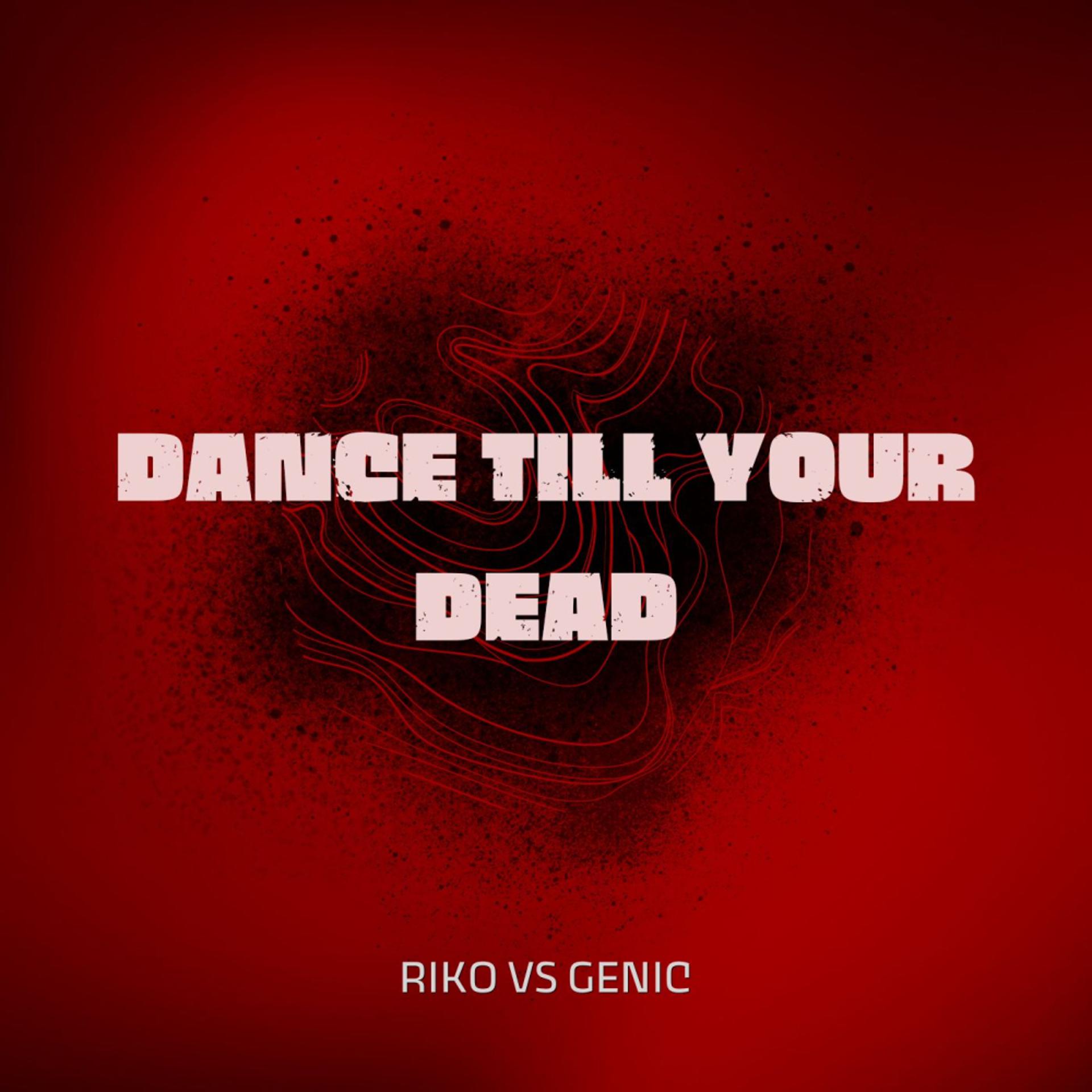 Постер альбома DANCE TILL YOUR DEAD