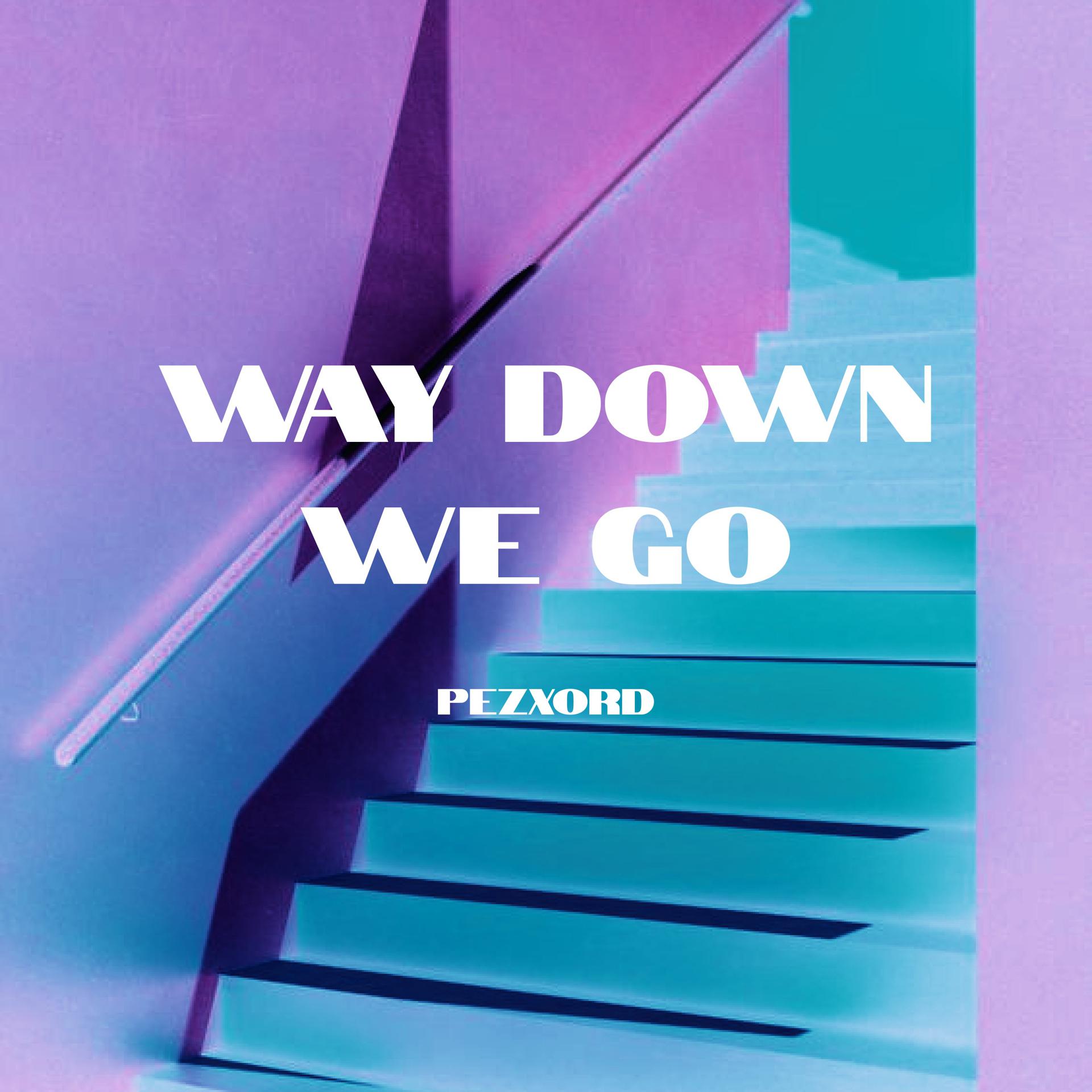 Постер альбома Way Down We Go