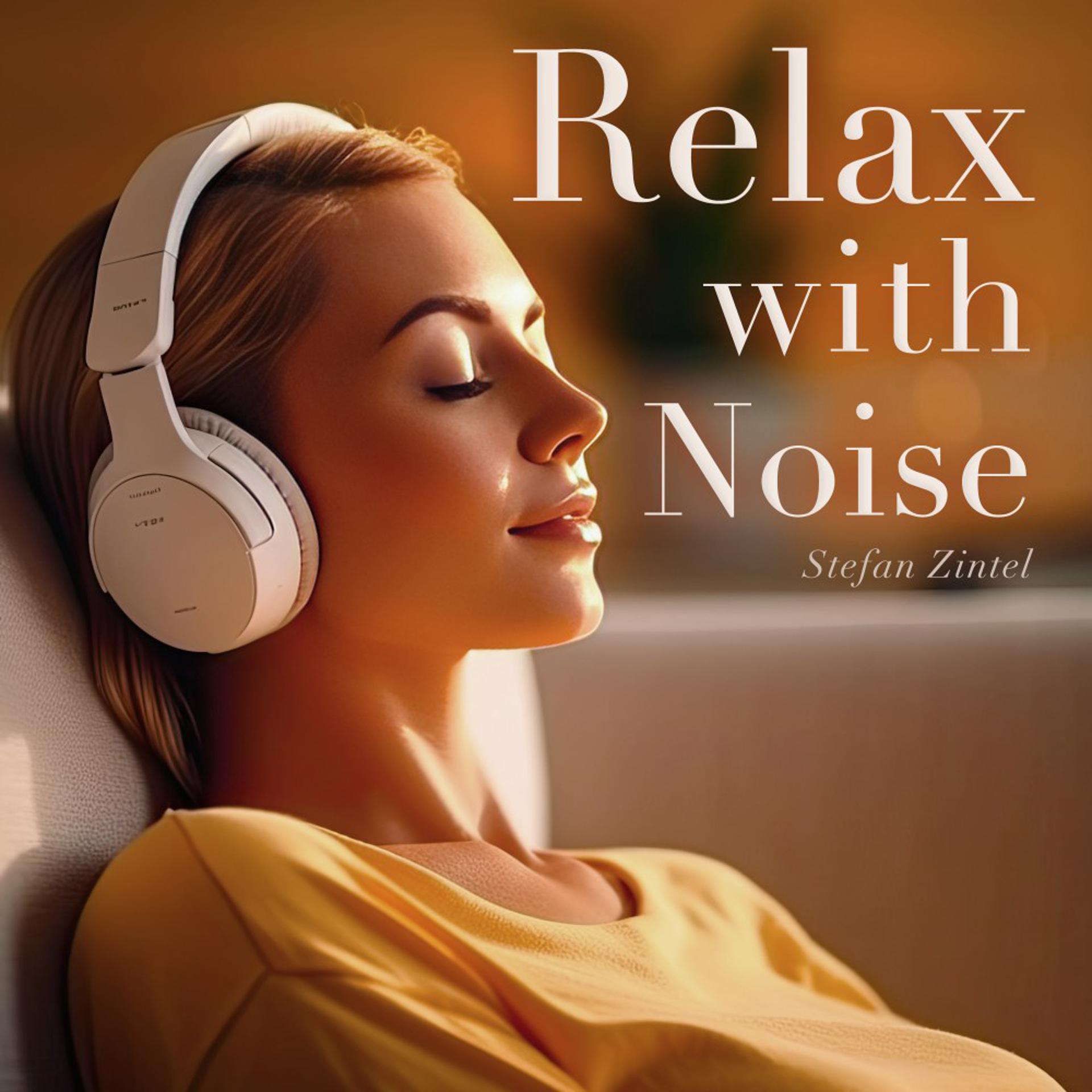 Постер альбома Relax with Noise (Static Noise Collection)